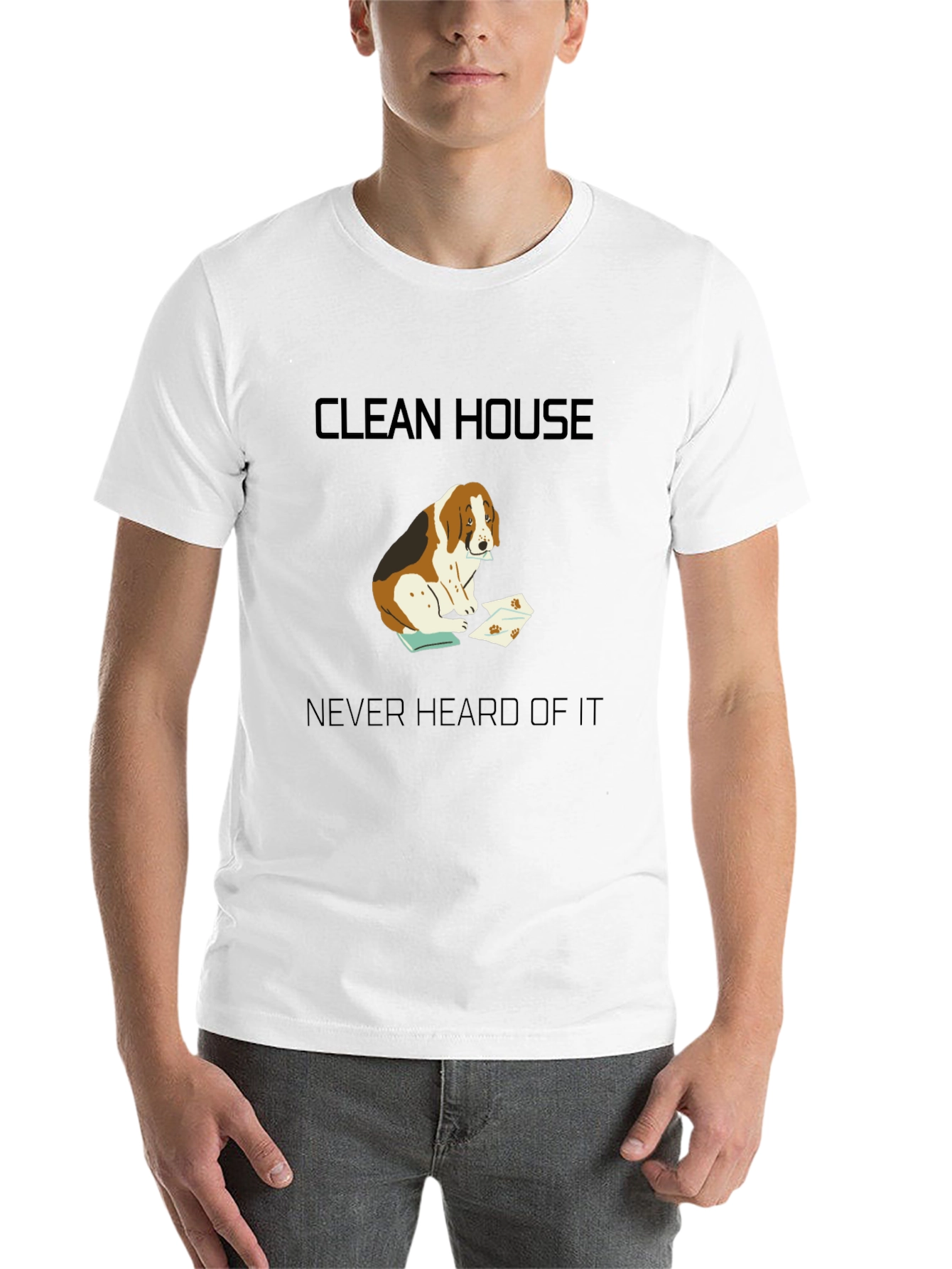 Black Clean House? Never Heard of It T-Shirt view 14