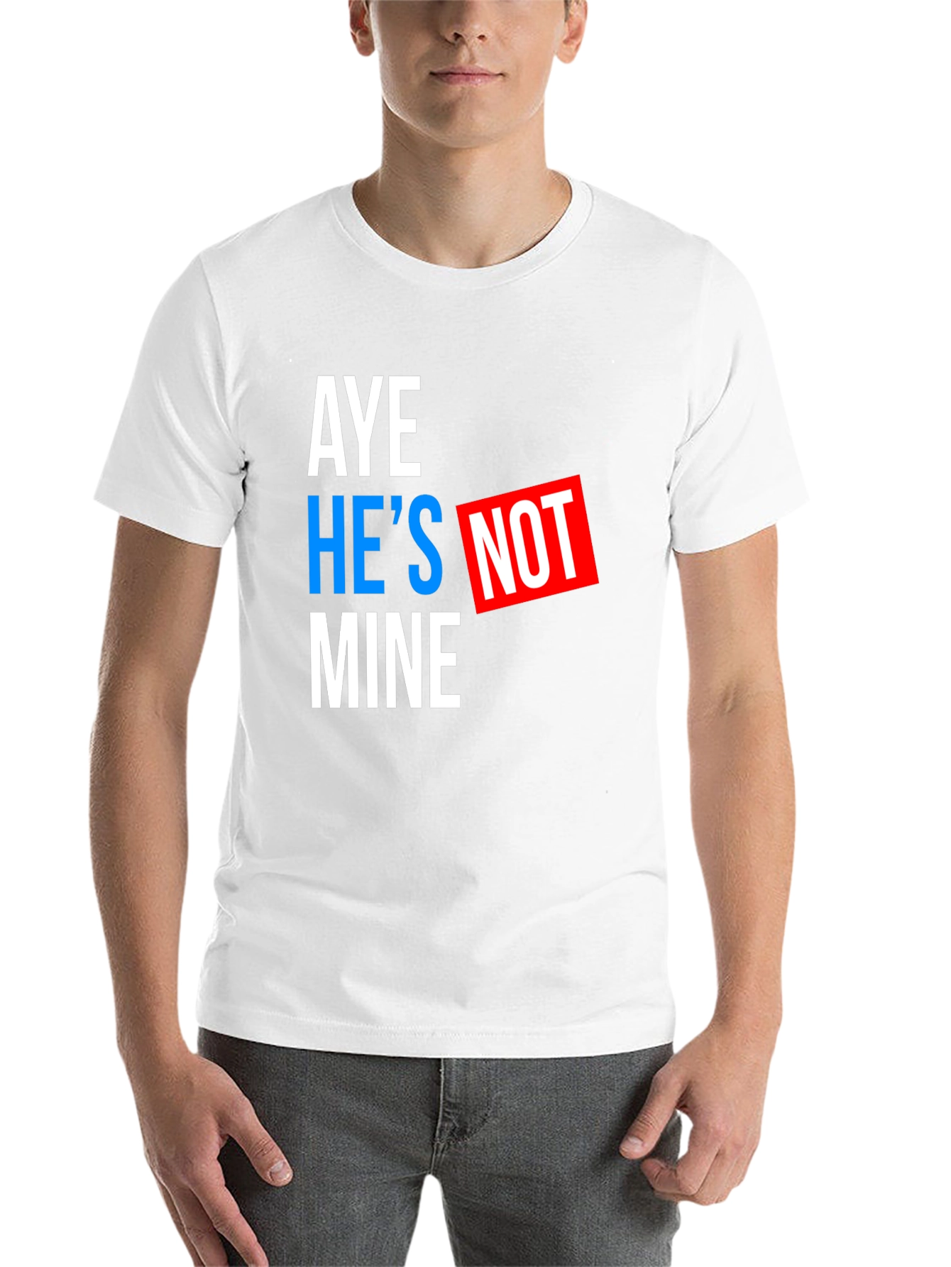 Black Aye He's Not Mine T-Shirt - Funny Statement Tee view 14