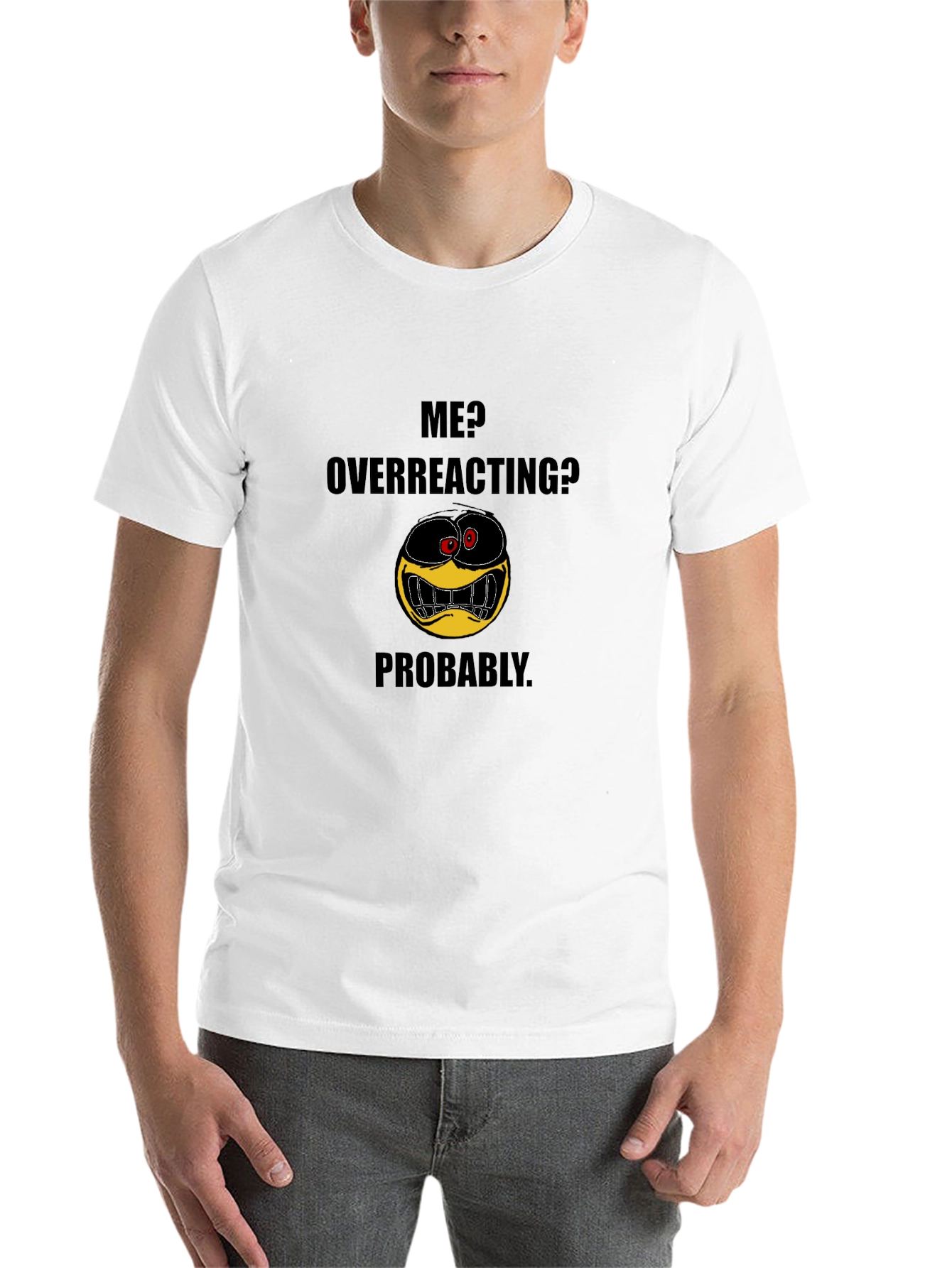 Black Funny Emoji Graphic Black T-Shirt - "Me? Overreacting? Probably." view 14