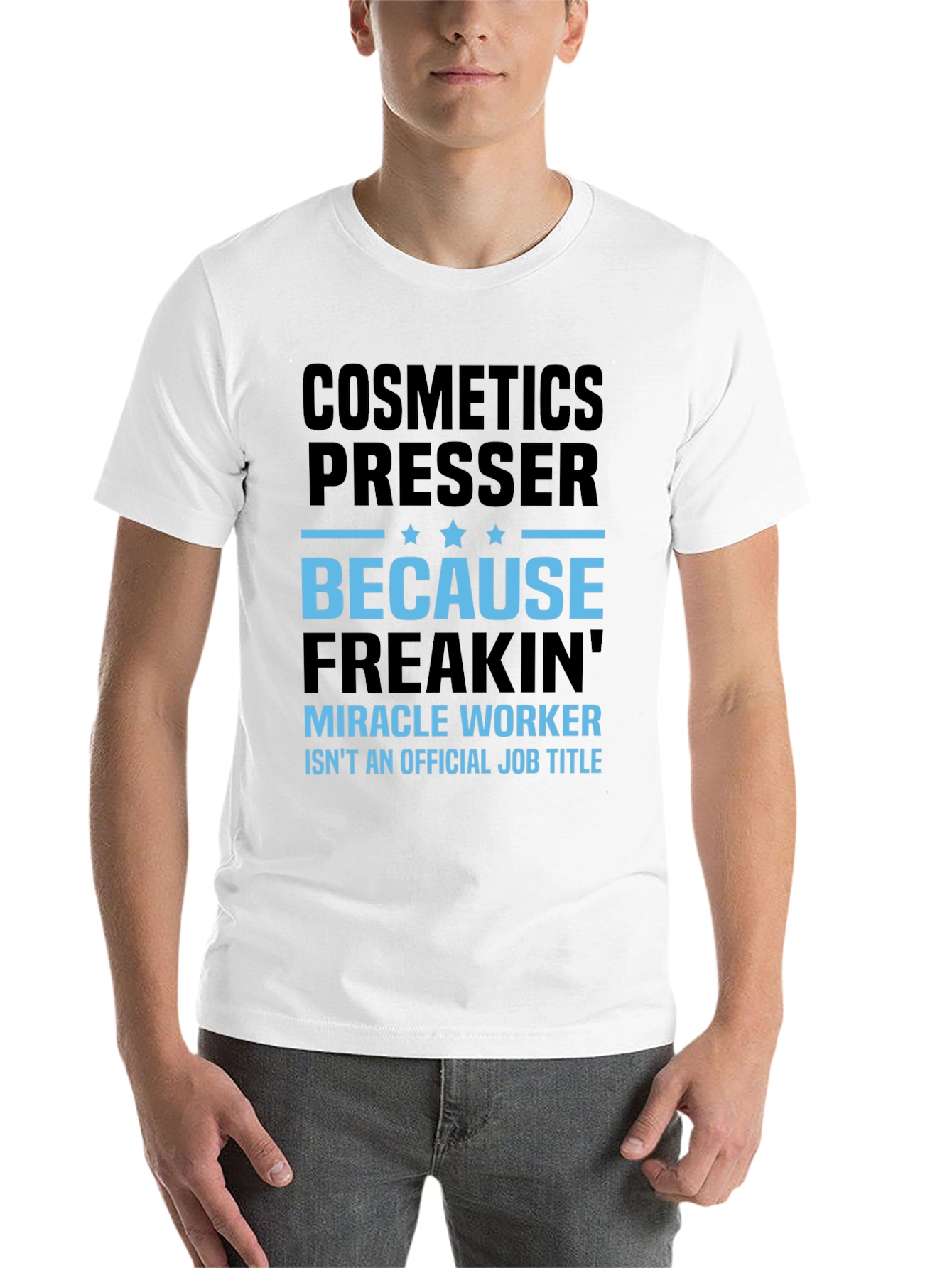 Black Cosmetics Presser T-Shirt - Because Freakin' Miracle Worker Isn't a Title view 14