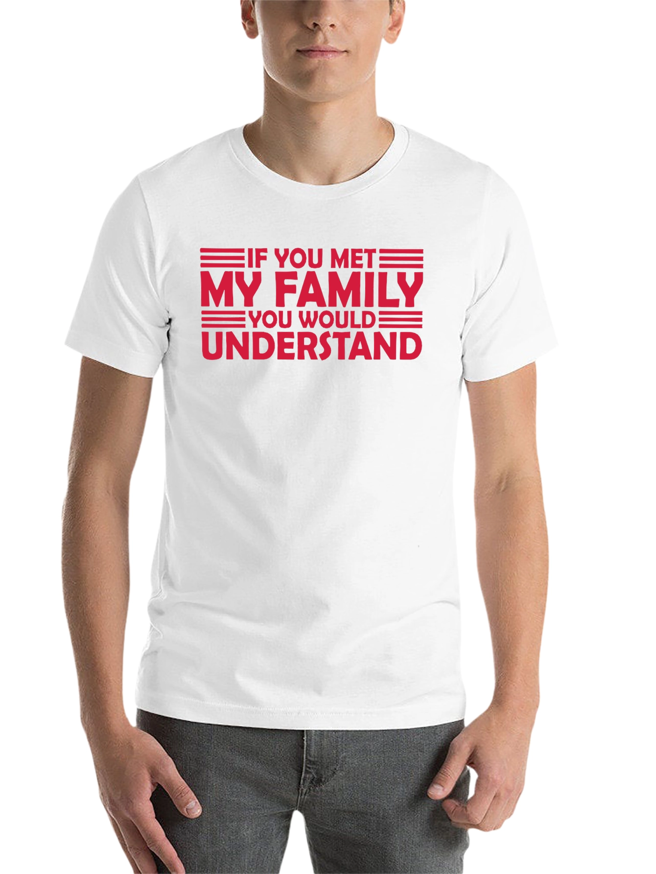 Black Funny Family T-Shirt - "If You Met My Family, You'd Understand" view 14
