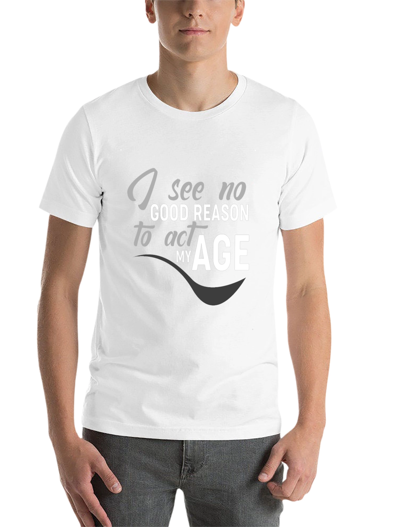 Black I See No Good Reason to Act My Age Graphic T-Shirt view 14
