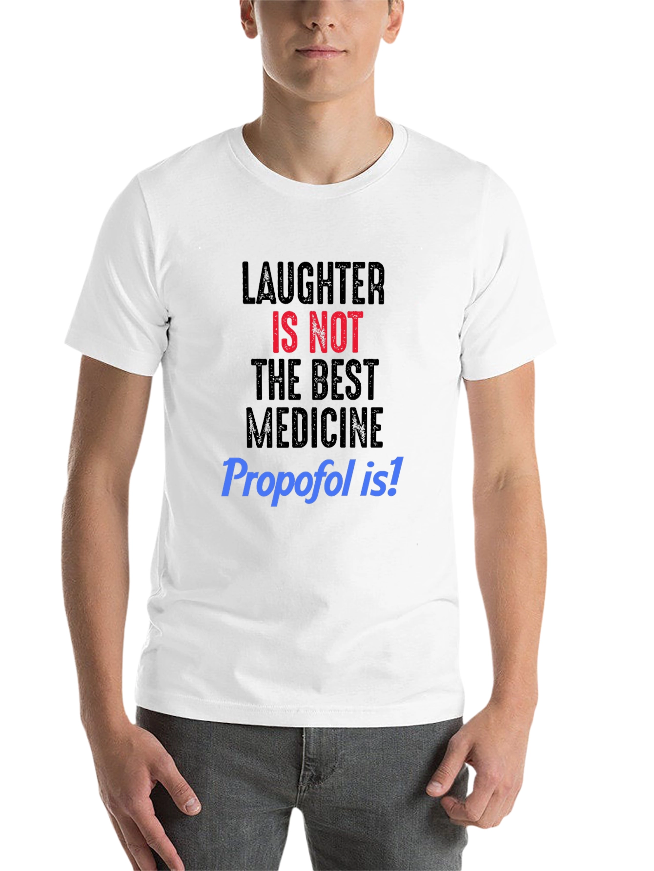 Black Laughter NOT Best Medicine, Propofol T-Shirt view 14