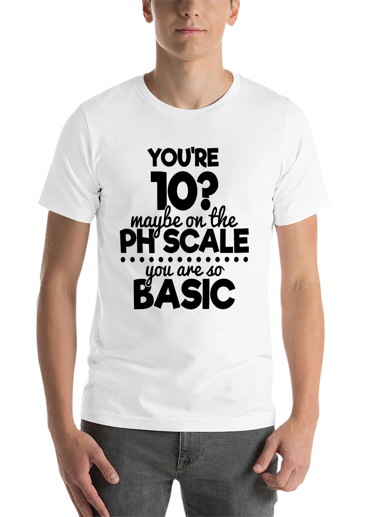 Black Funny Science T-Shirt - You're 10? Basic Humor Tee view 14