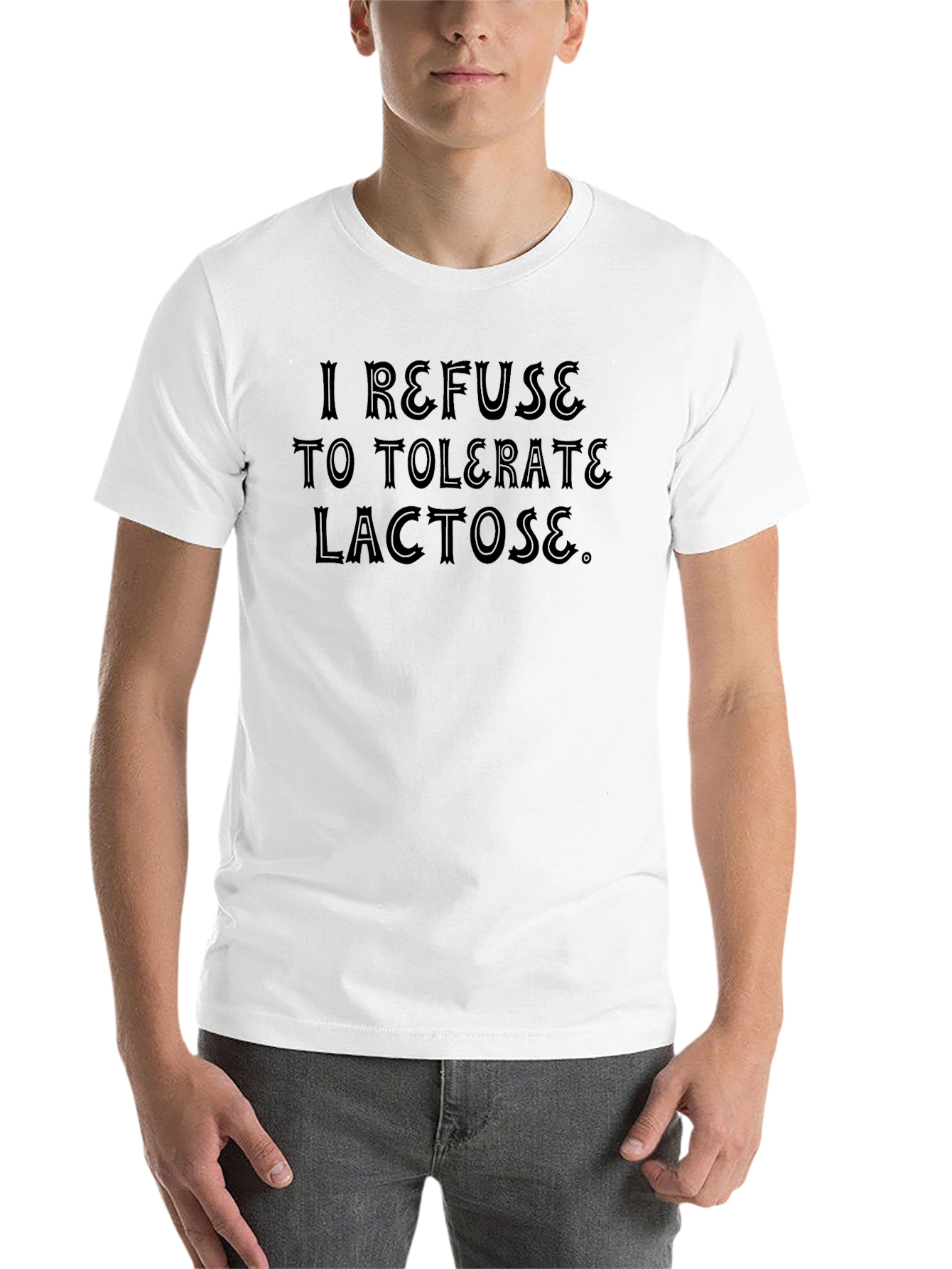 I Refuse to Tolerate Lactose Funny Black T-Shirt - 14