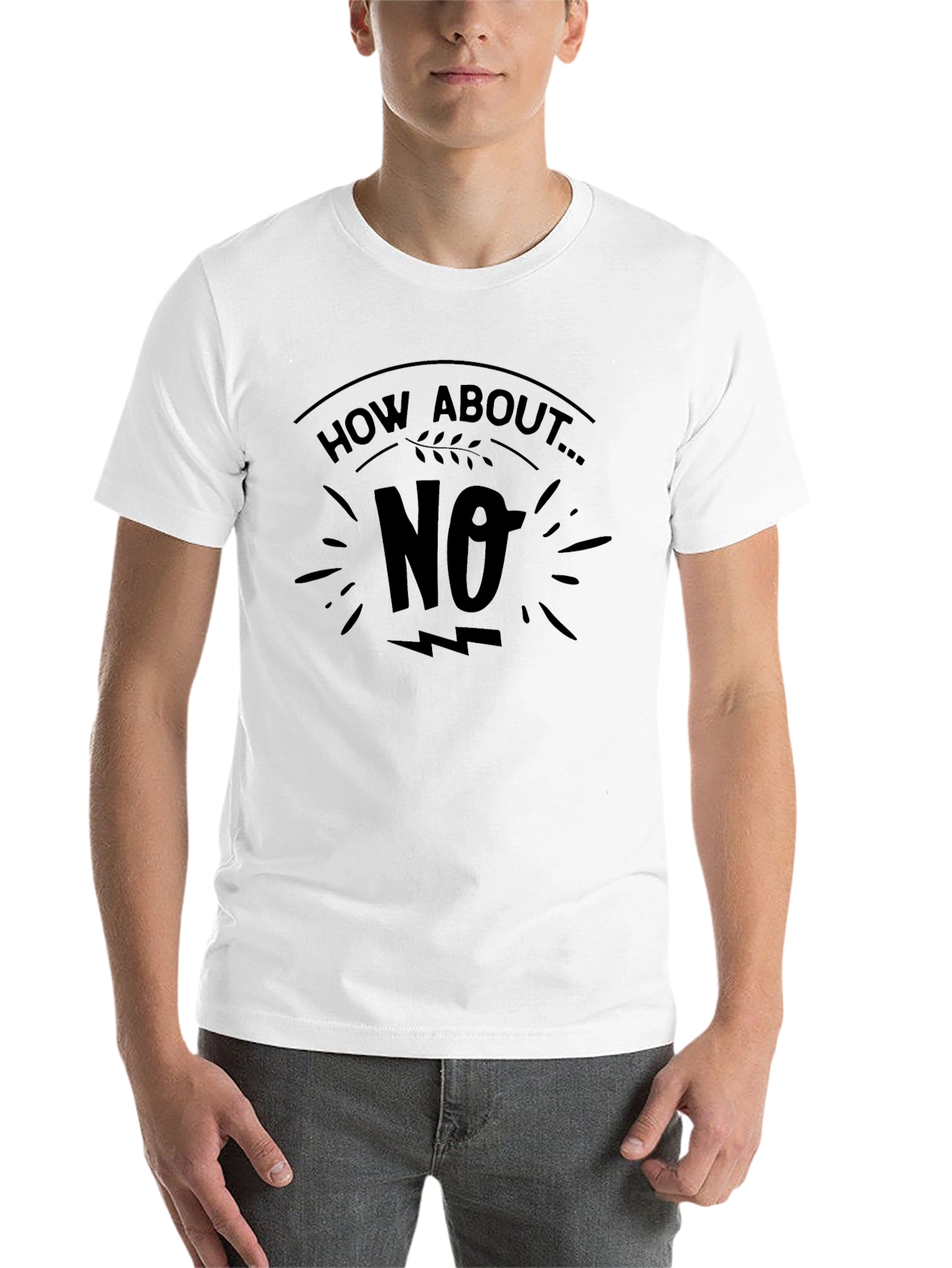 Black How About No T-Shirt Funny Graphic Tee view 14