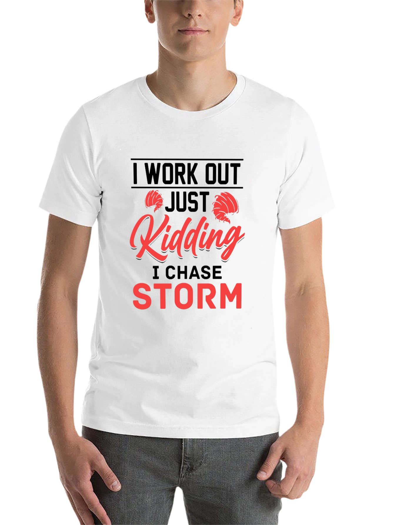 Black I Work Out - Just Kidding I Chase Storm T-Shirt view 14