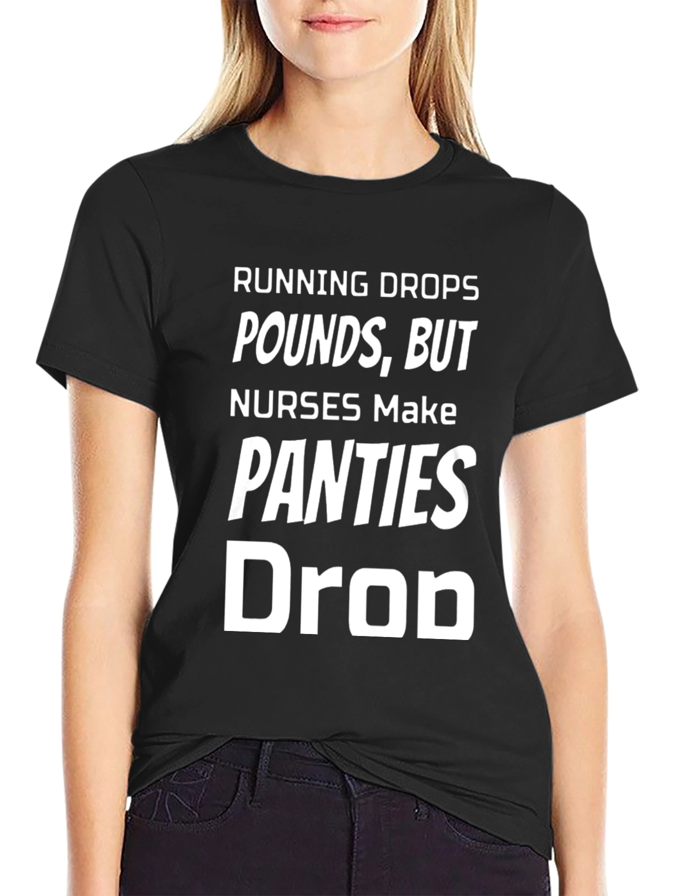 Black Running Drops Pounds, Nurses Make Panties Drop - Novelty T-Shirt view 2