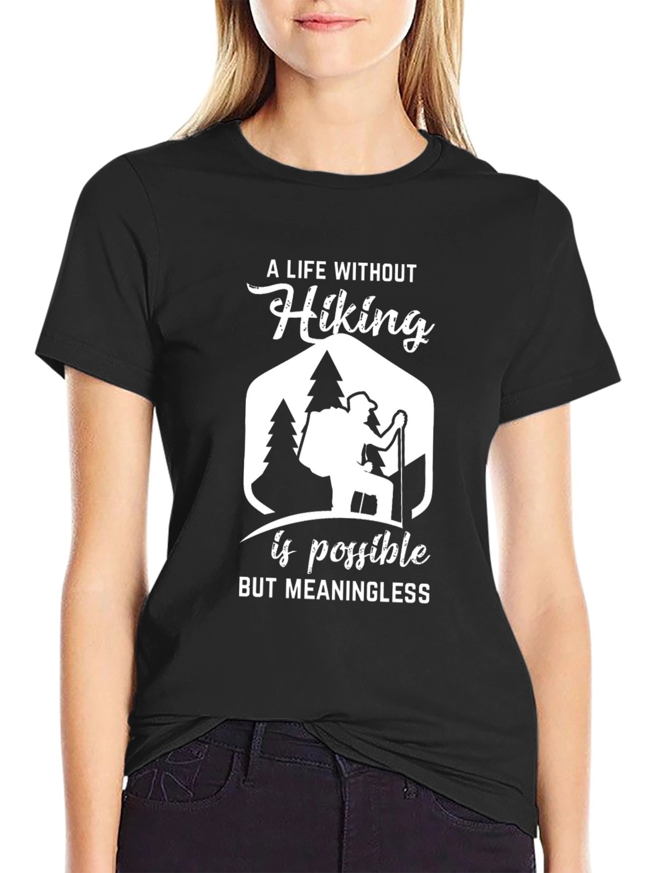 Black Hiking T-Shirt: A Life Without Hiking Is Meaningless view 2