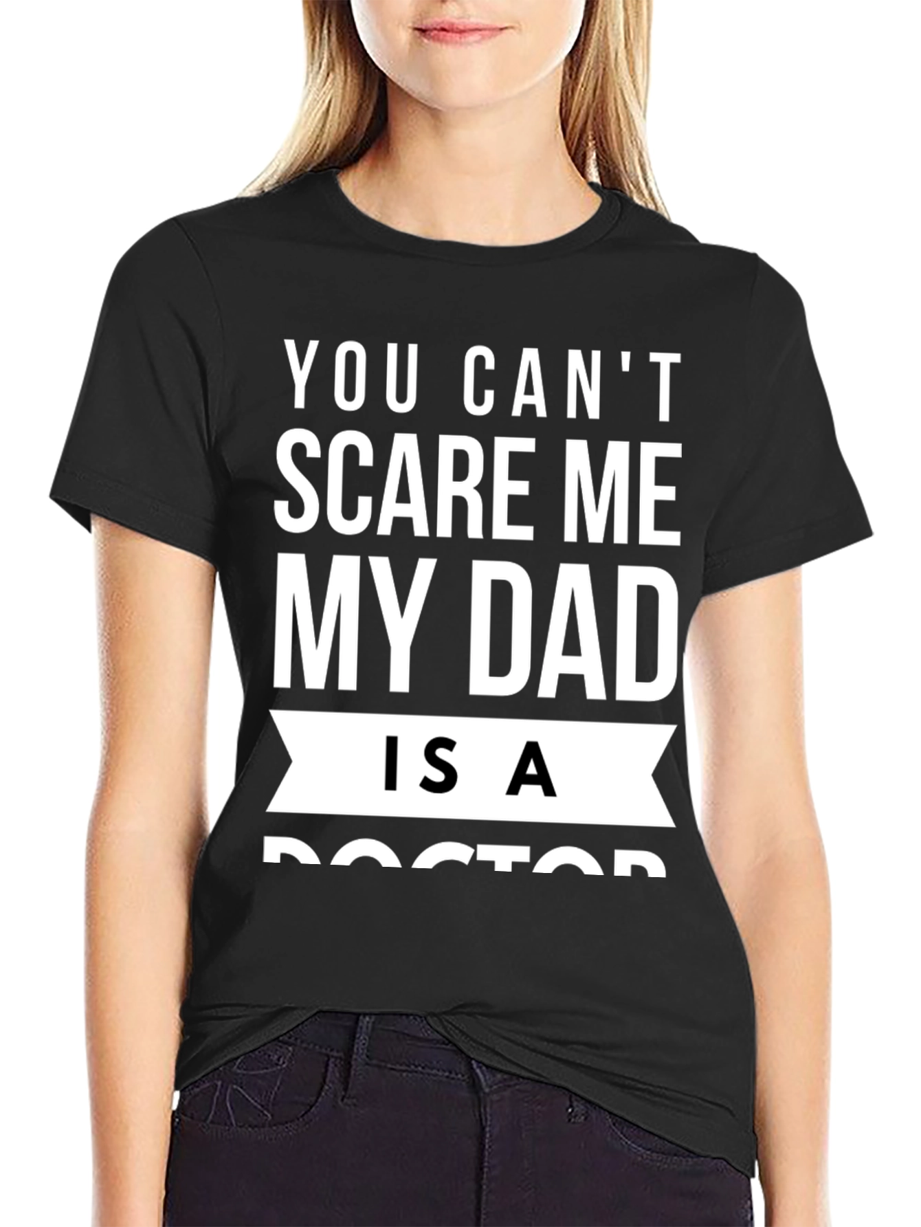 Black You Can't Scare Me My Dad Is A Doctor T-Shirt view 2