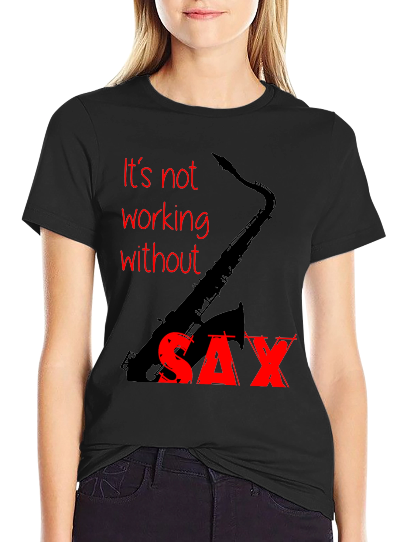 Black It's Not Working Without Sax T-Shirt view 2