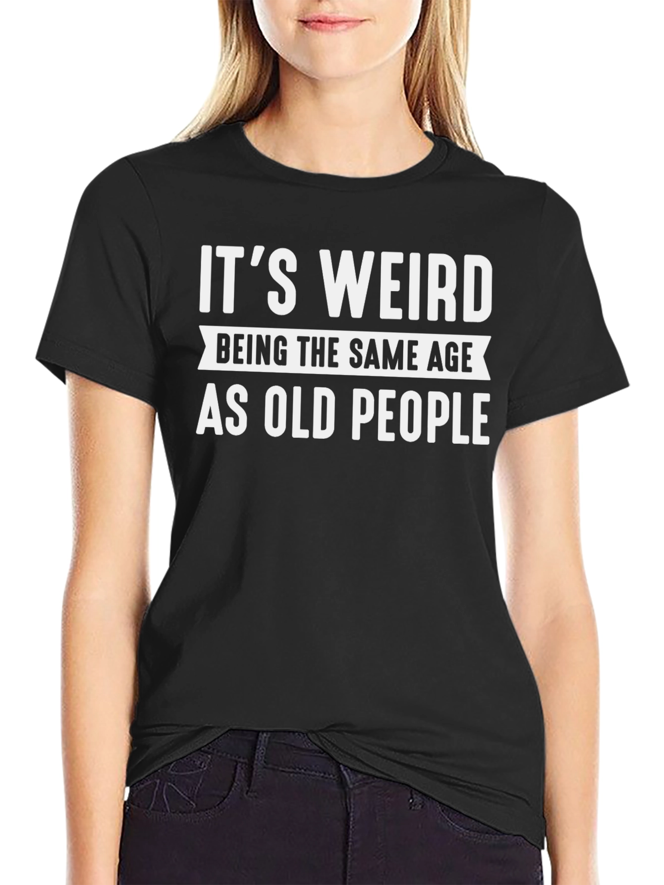 Black It's Weird Being The Same Age As Old People T-Shirt view 2