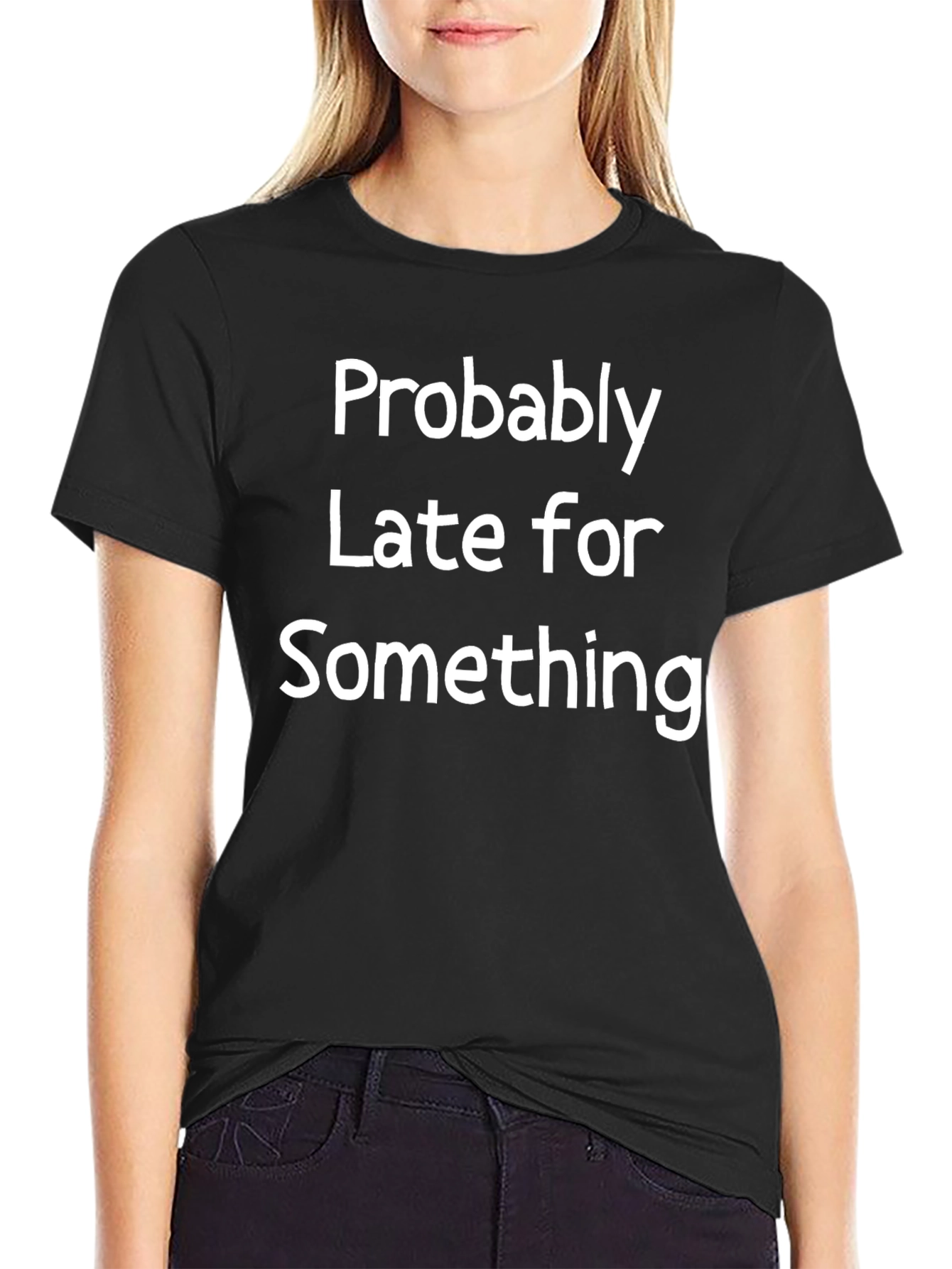 Black Funny "Probably Late" Black T-Shirt view 2