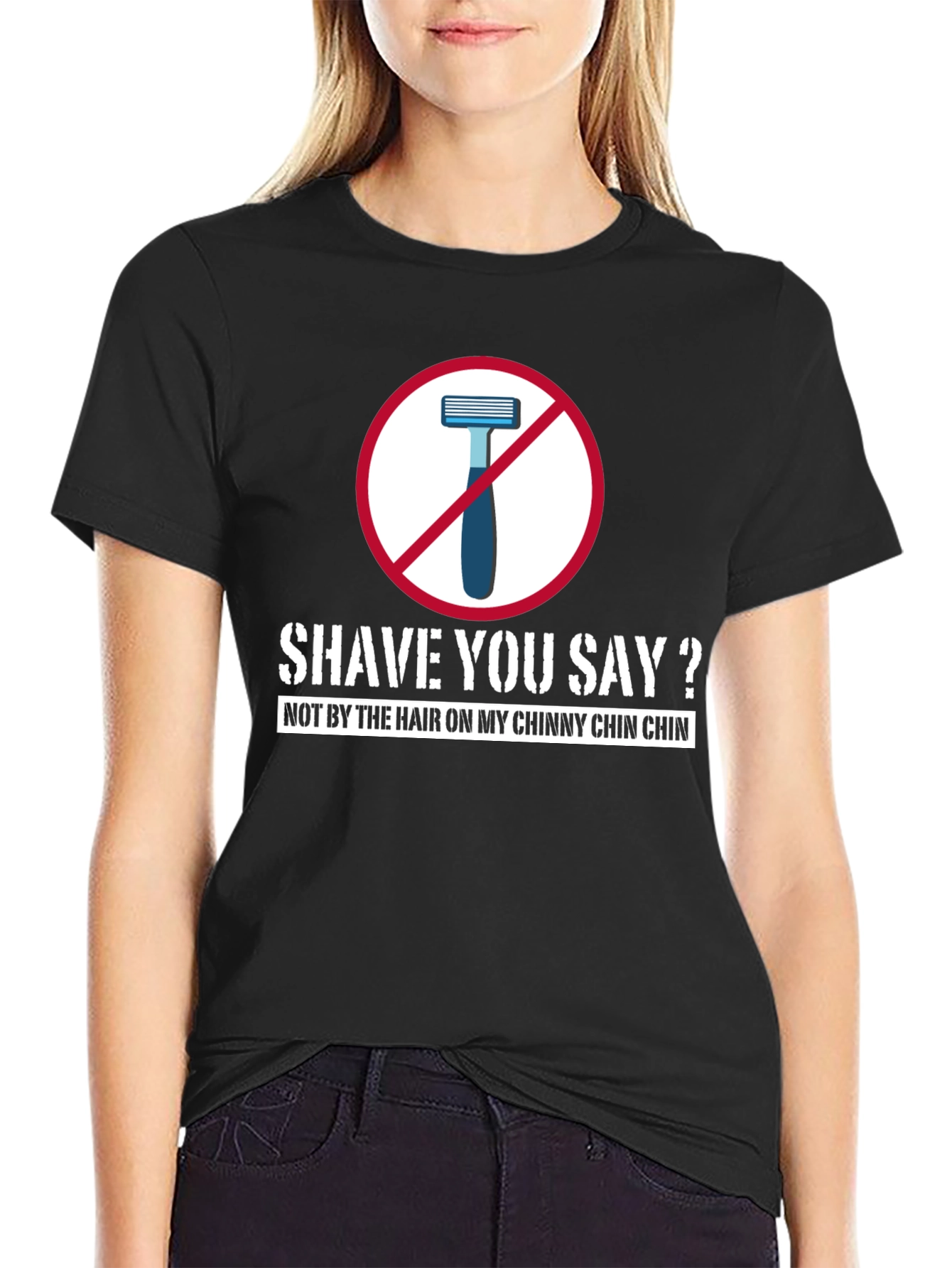 Black Shave You Say? T-Shirt - Chinny Chin Chin view 2