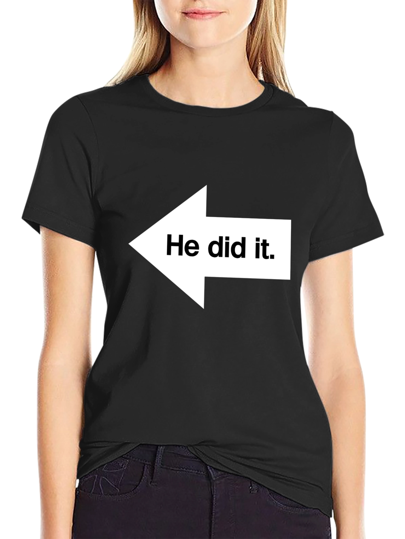 Black He Did It T-Shirt - Funny Graphic Tee for Gifting view 2