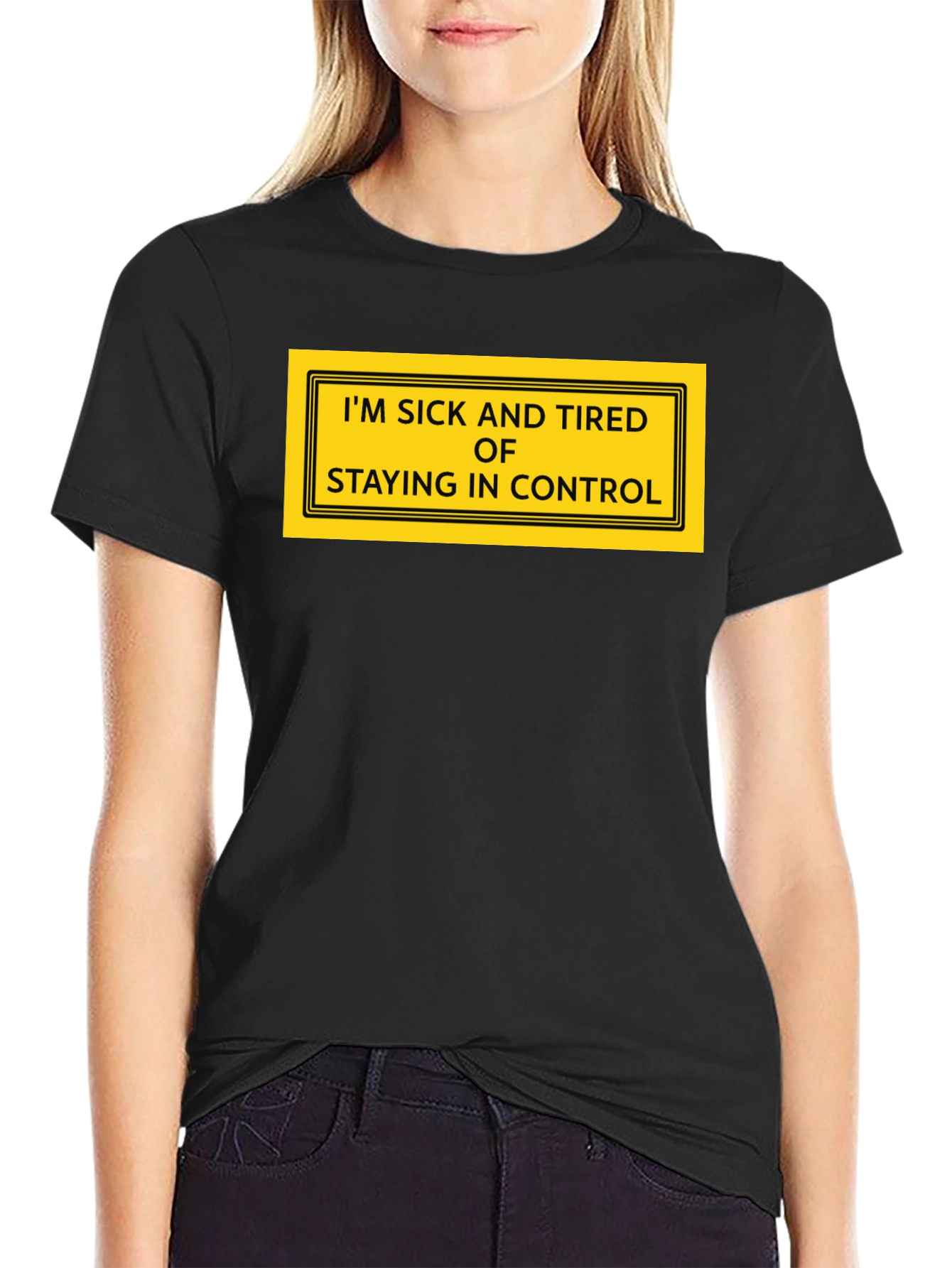Black Funny I'm Sick and Tired of Staying in Control Graphic T-Shirt view 2