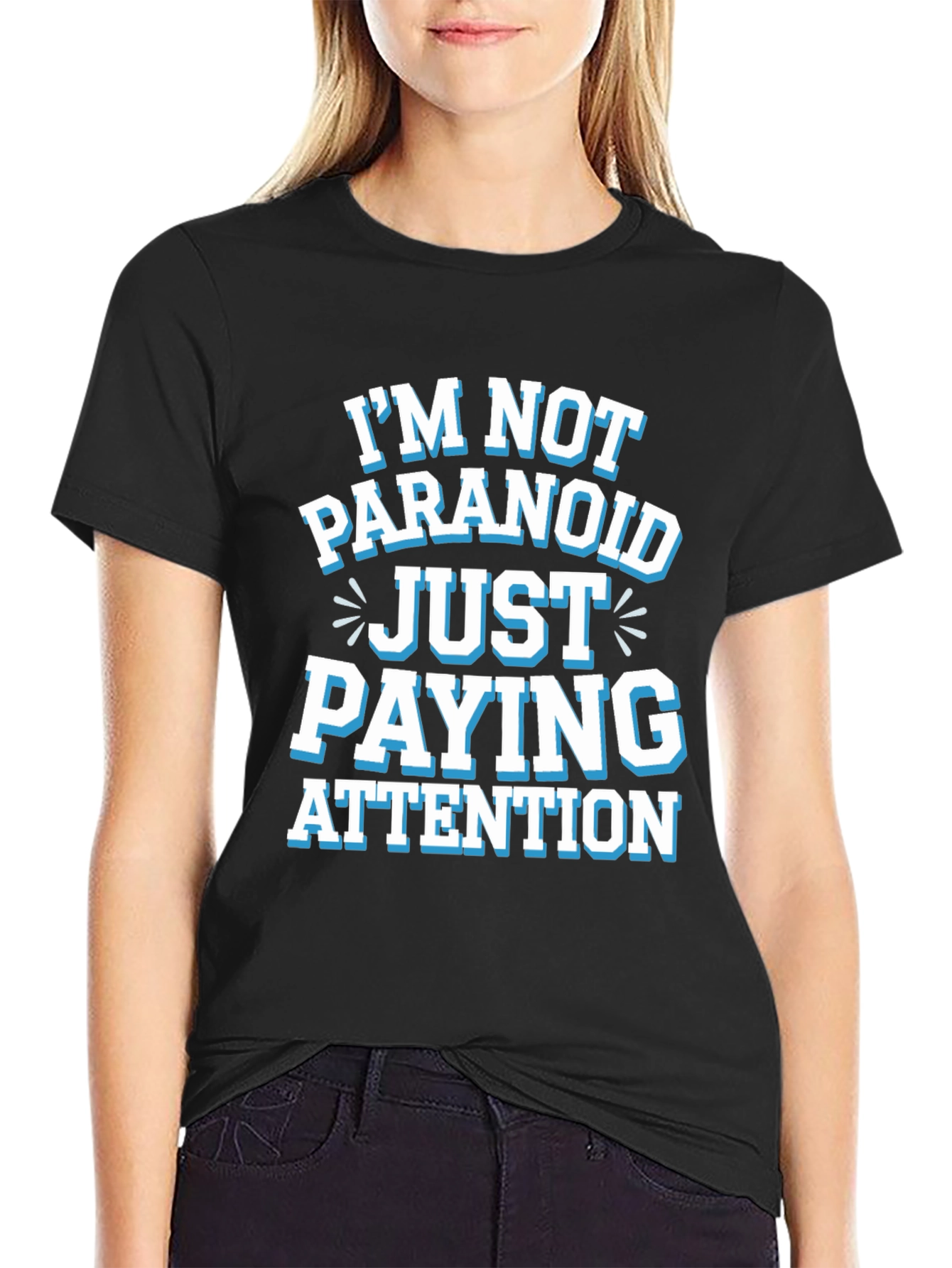 Black Funny Graphic Tee - I'm Not Paranoid Paying Attention view 2