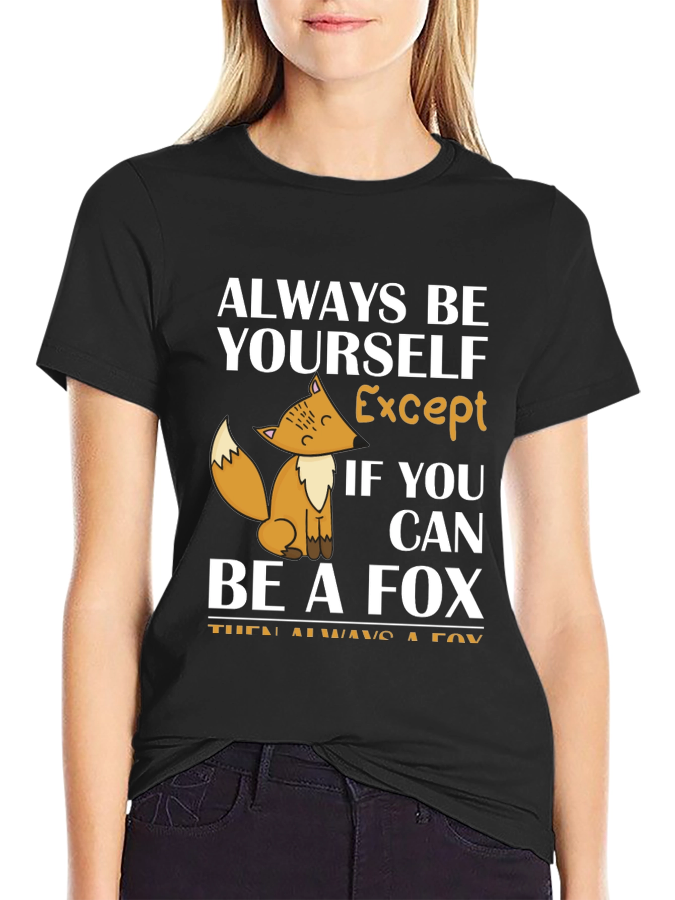 Black Always Be Yourself Except Fox T-Shirt view 2