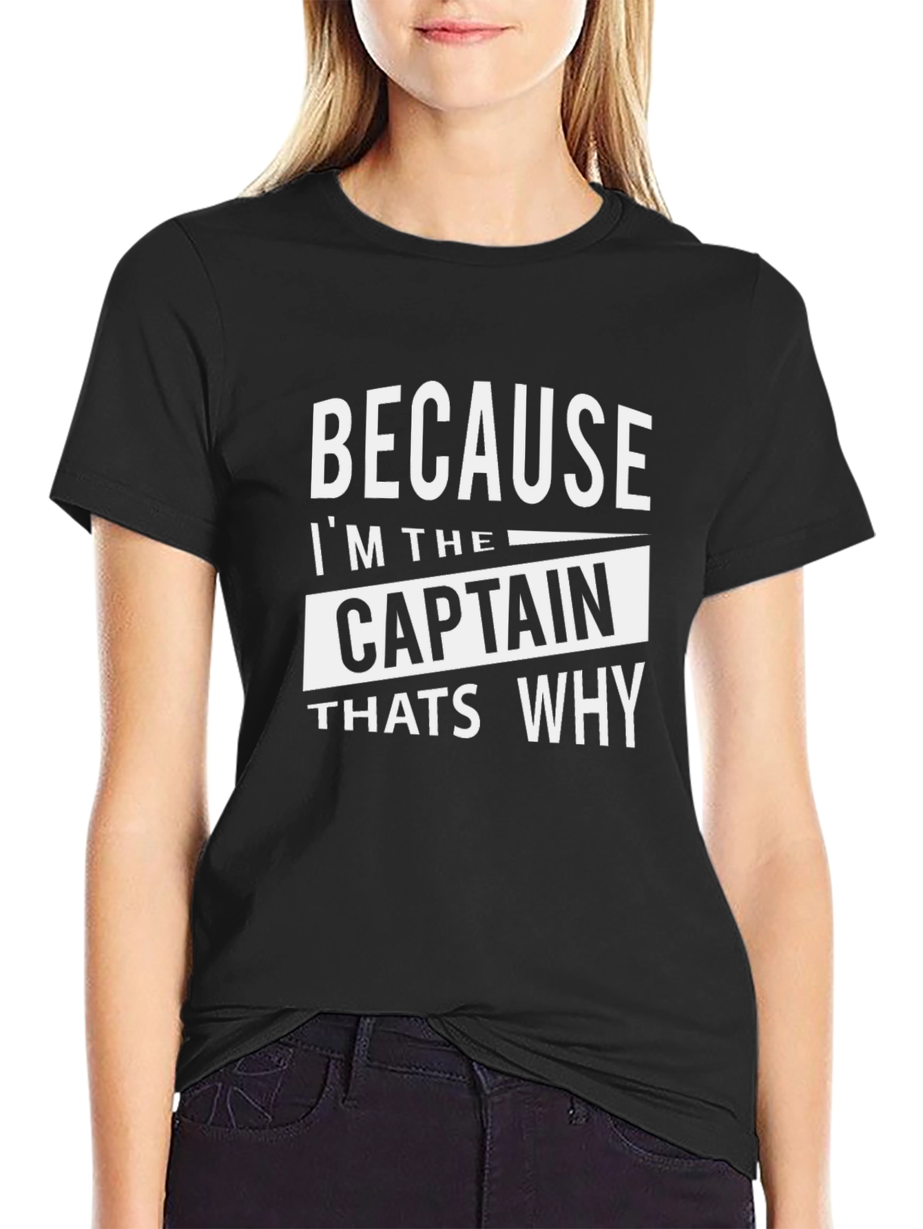Black Because I'm the Captain That's Why T-Shirt view 2