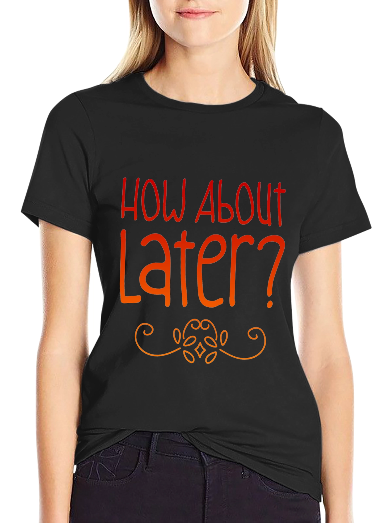 Black How About Later? Graphic Tee -  Funny Casual T-Shirt view 2