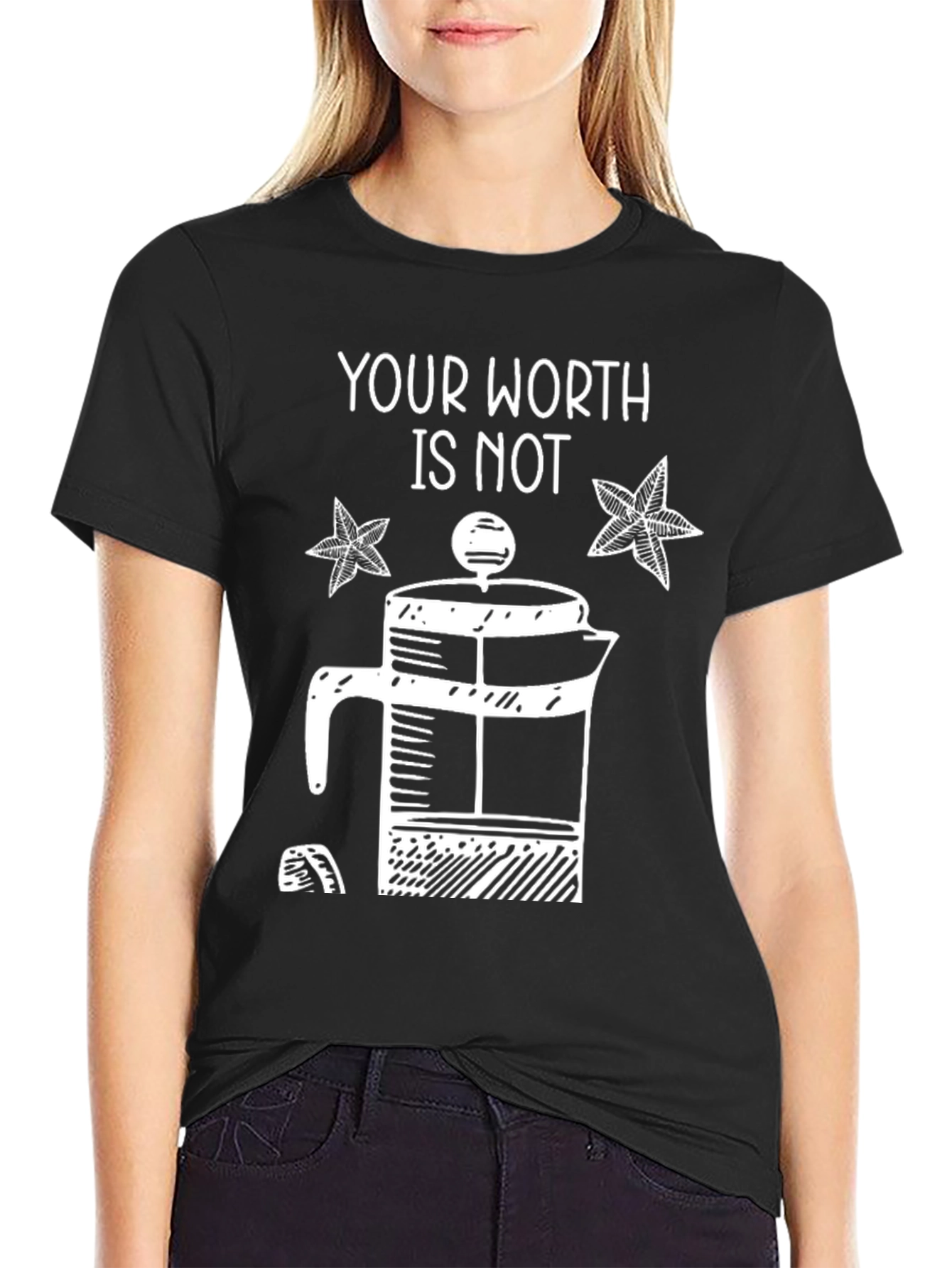 Black Your Worth Is Not French Press T-Shirt view 2