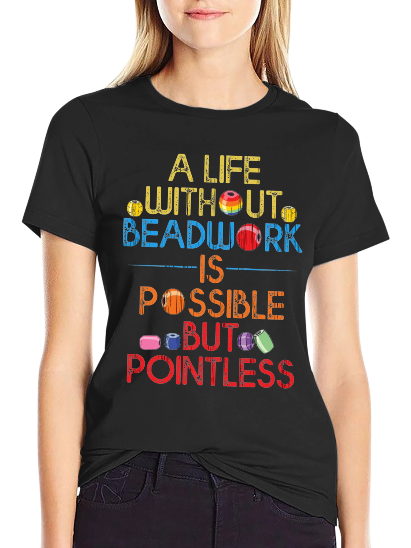 Black Beadwork Lover's T-Shirt - A Life Without Beadwork is Pointless! view 2