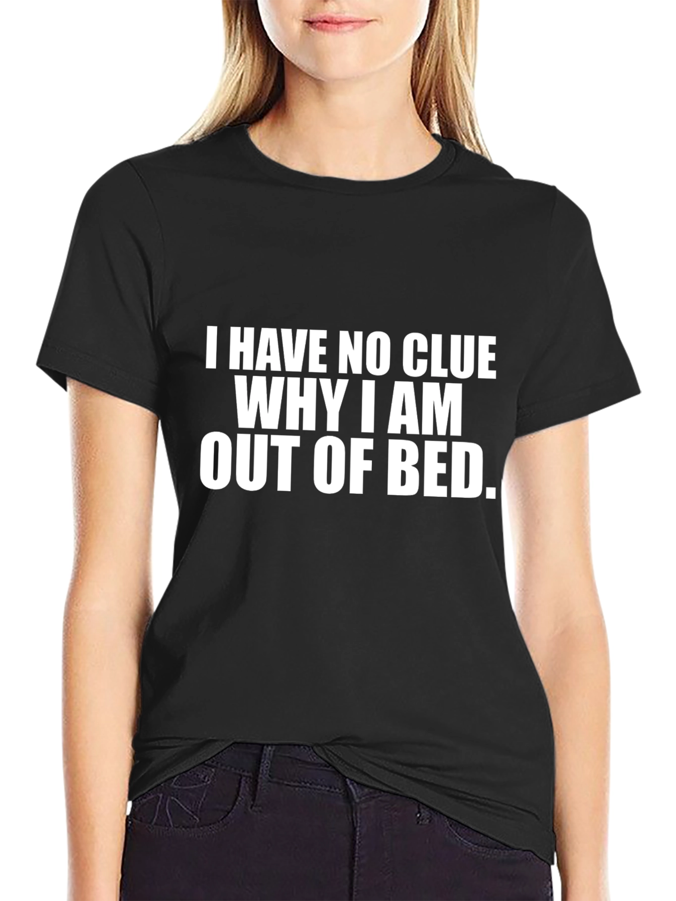 Black Funny Sarcastic T-Shirt - 'No Clue Why I'm Out of Bed' view 2