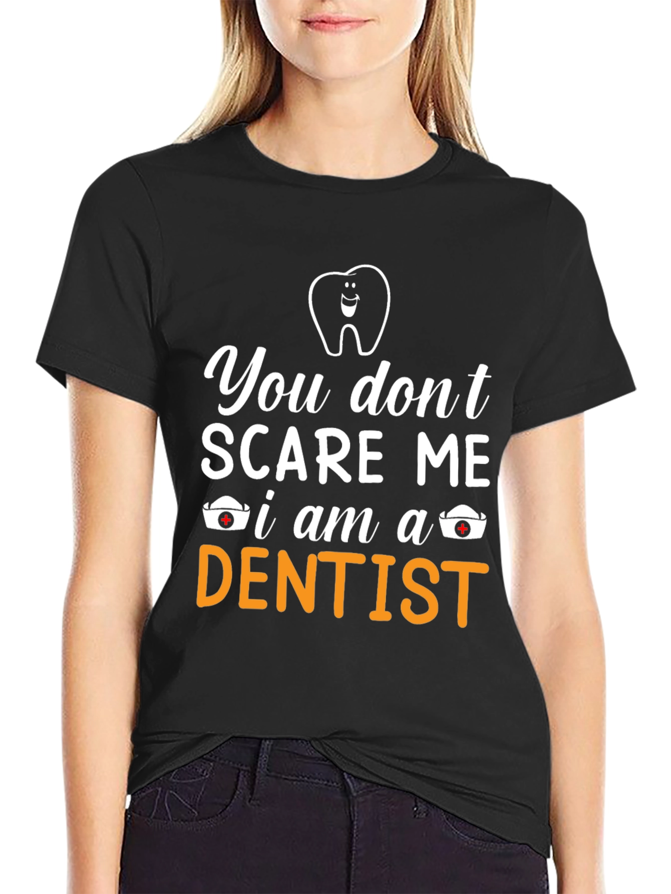 Black Funny Dentist T-Shirt - You Don't Scare Me view 2