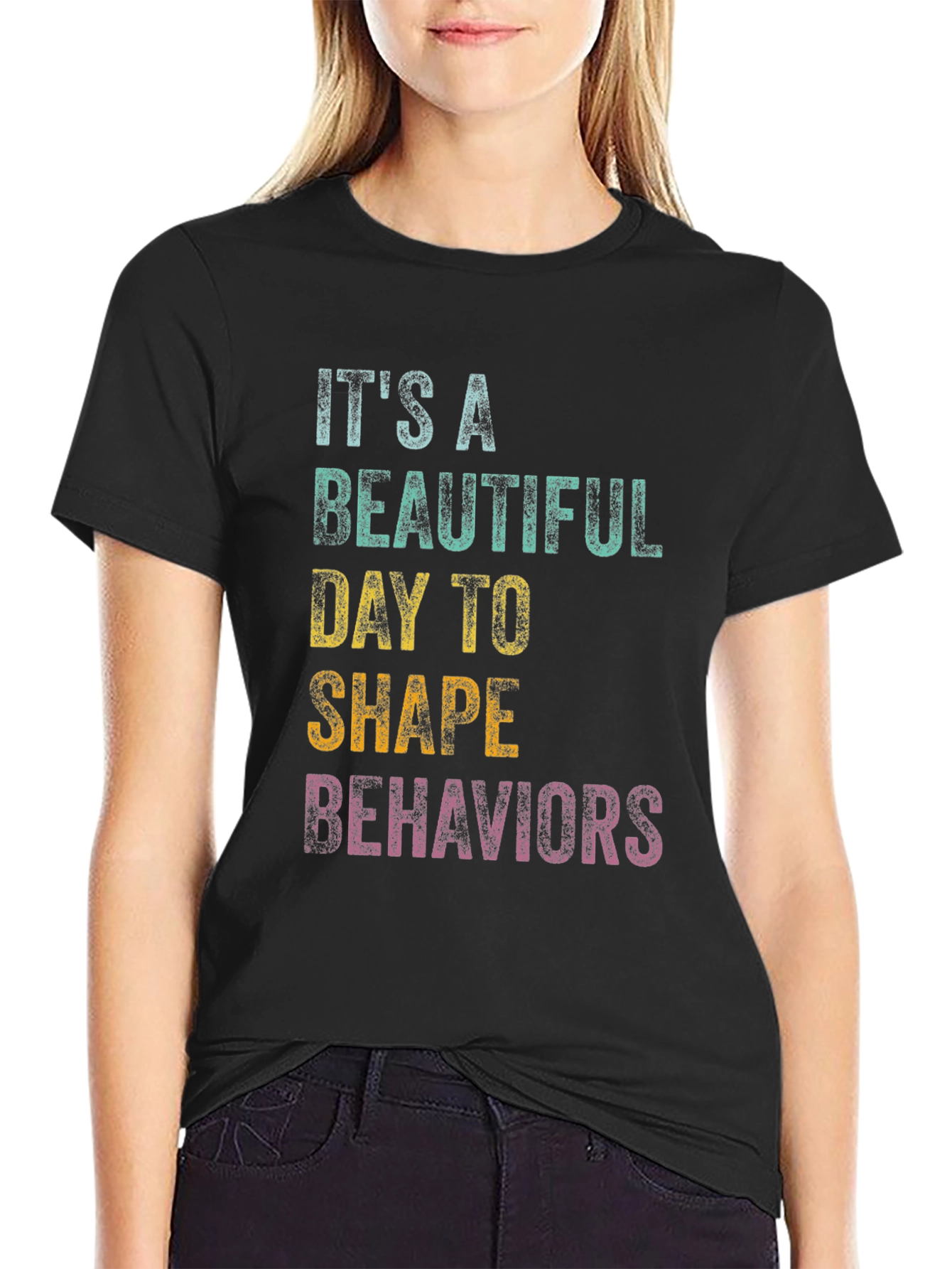 Black It's A Beautiful Day To Shape Behaviors T-Shirt view 2