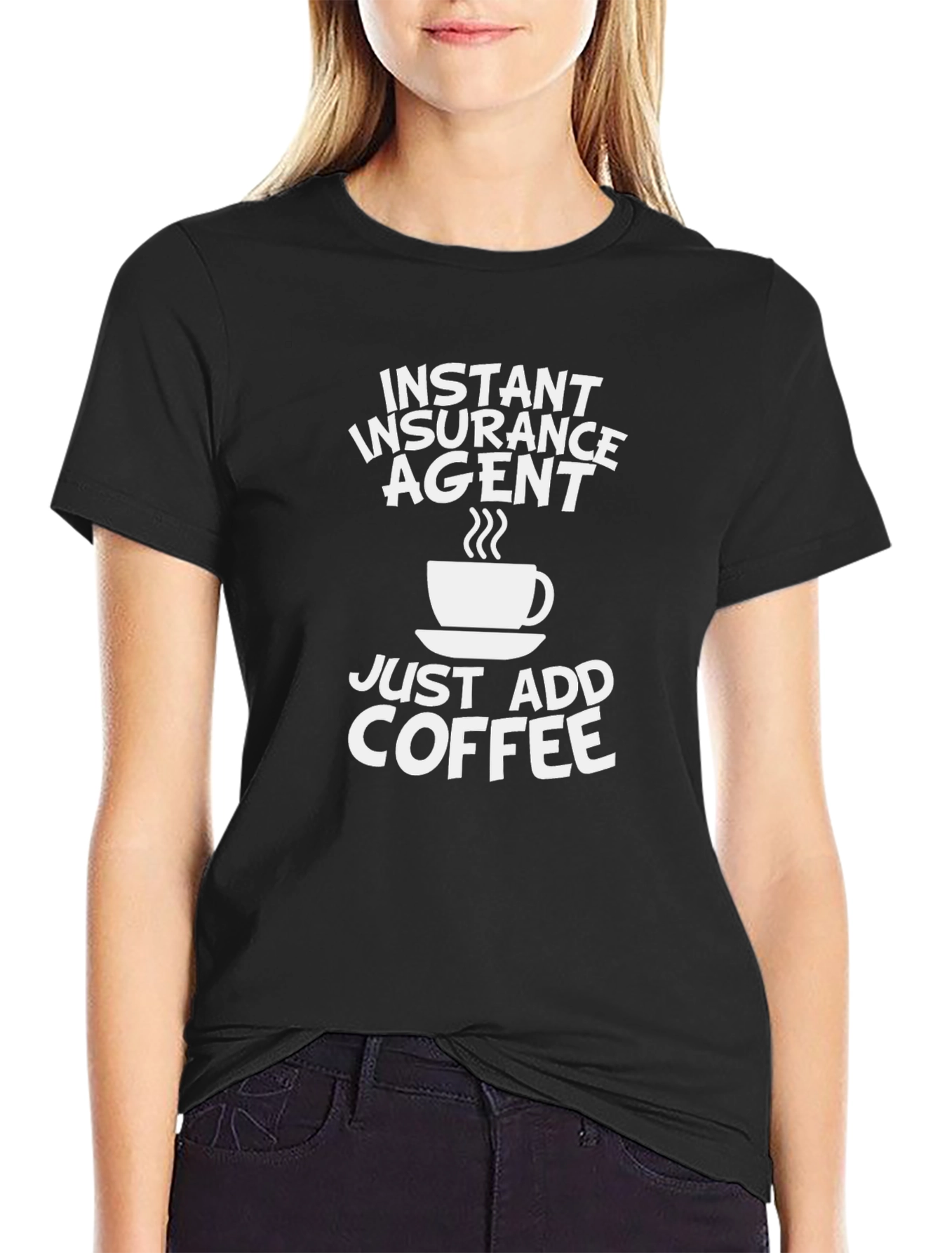 Black Instant Insurance Agent Just Add Coffee T-Shirt view 2
