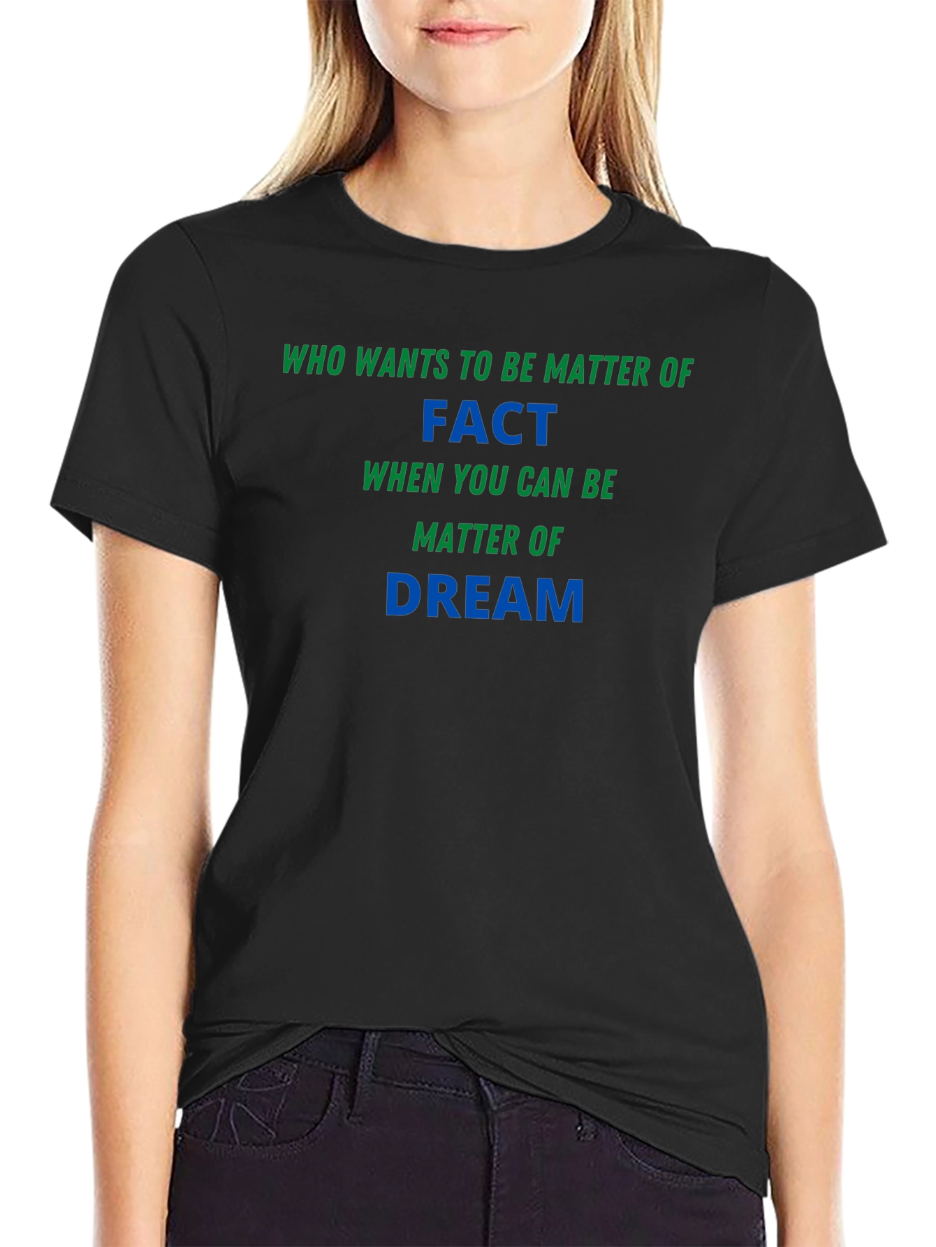 Black Matter of Fact Dream T-Shirt - Soft & Stylish view 2