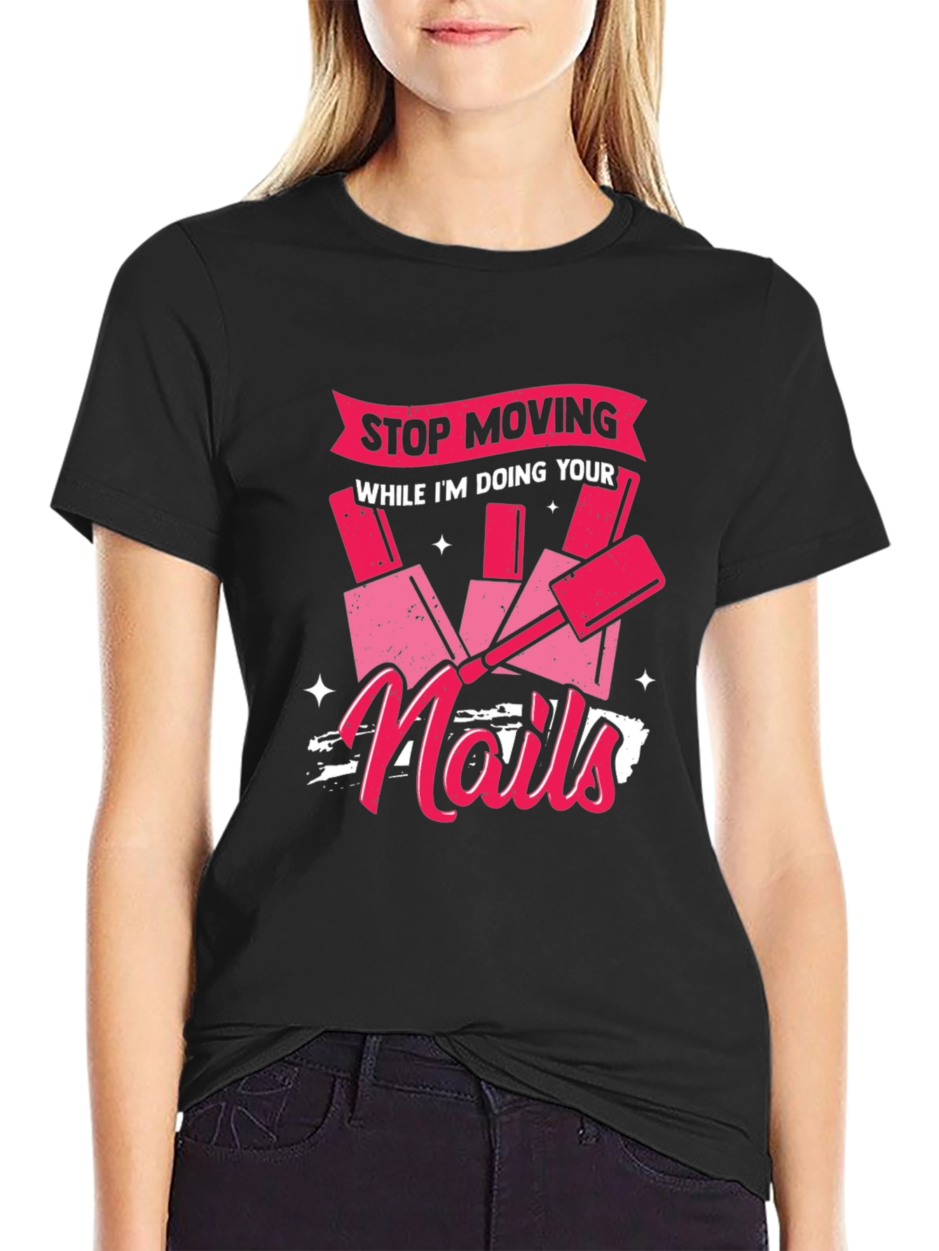 Black Funny "Stop Moving While I'm Doing Your Nails" Graphic T-Shirt view 2