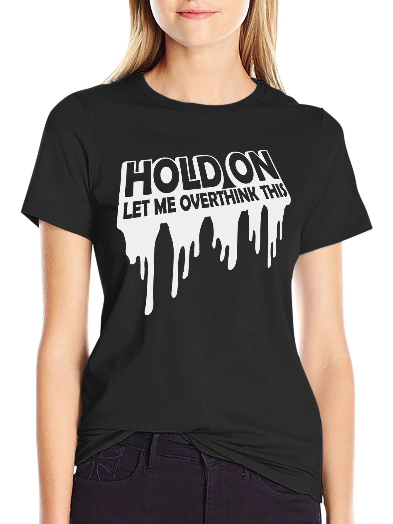 Black Hold On Overthink This Graphic Tee - Funny Sarcastic T-Shirt view 2