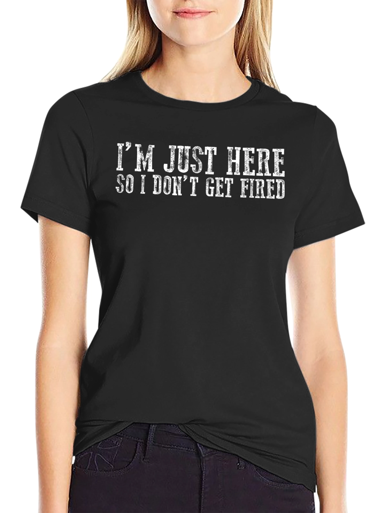 Black I'm Just Here So I Don't Get Fired T-Shirt view 2