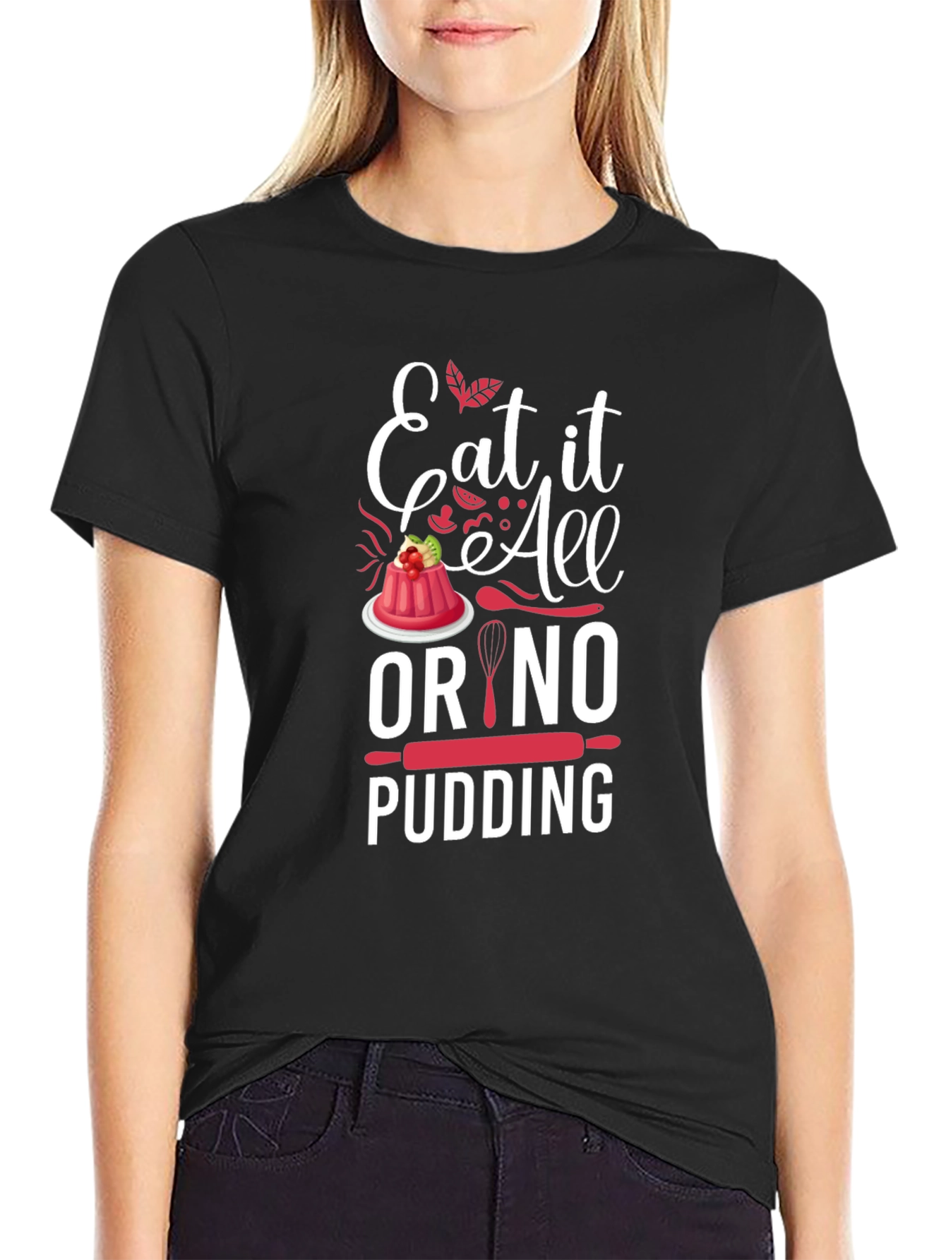 Black Eat It All Or No Pudding Graphic T-Shirt view 2