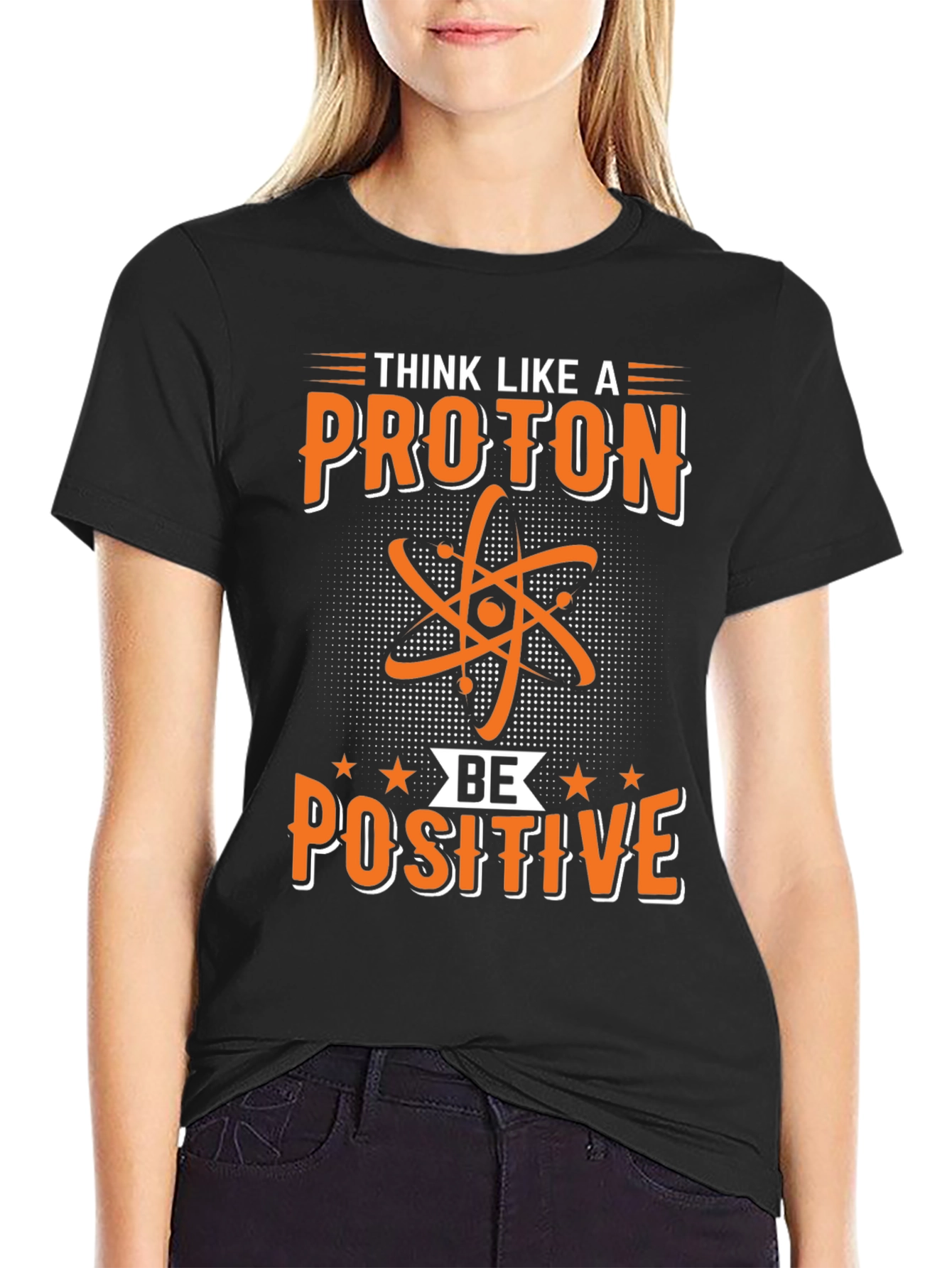 Black Think Like A Proton Be Positive Graphic Tee view 2