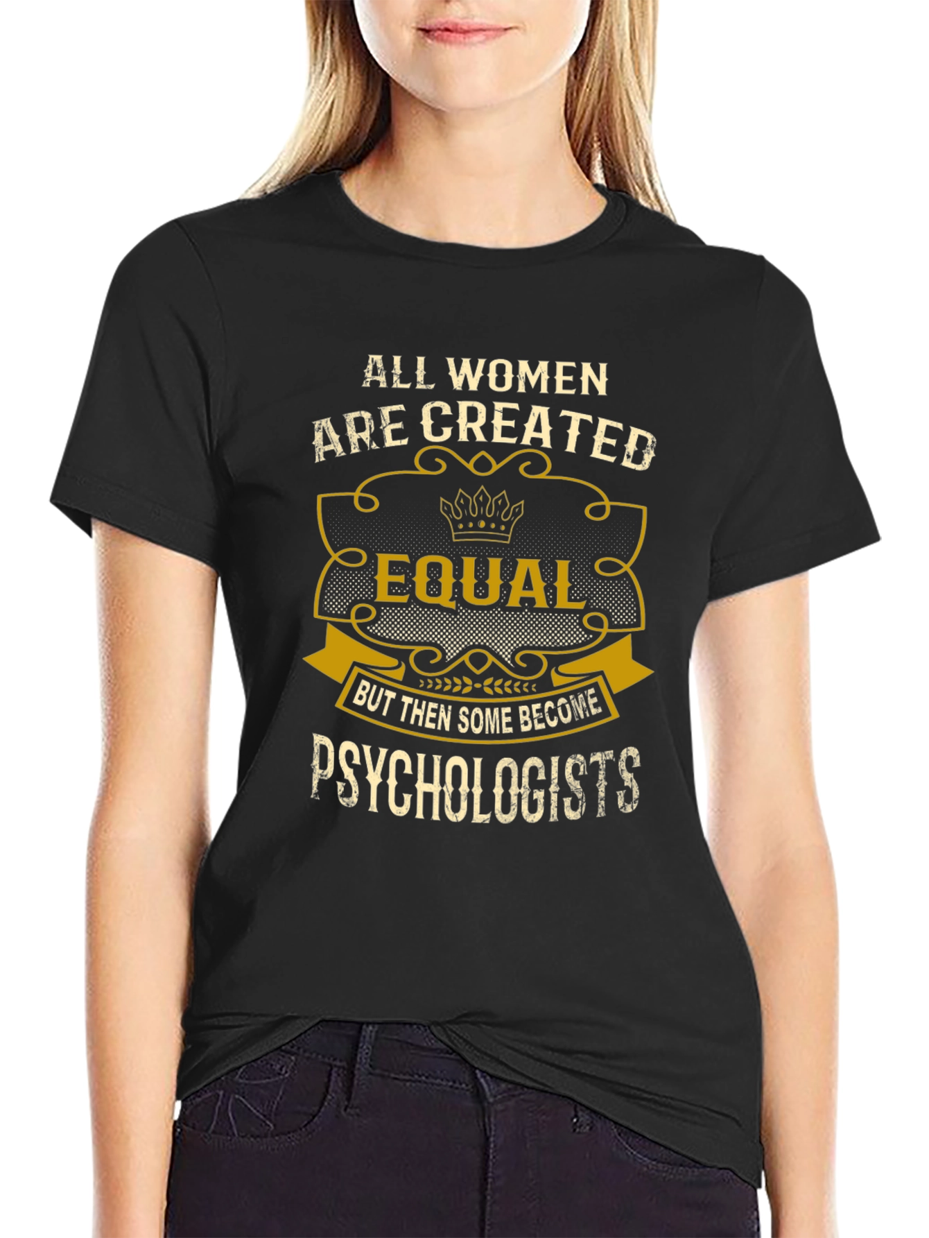 Black Psychologist Women's T-Shirt: All Women Are Created Equal view 2