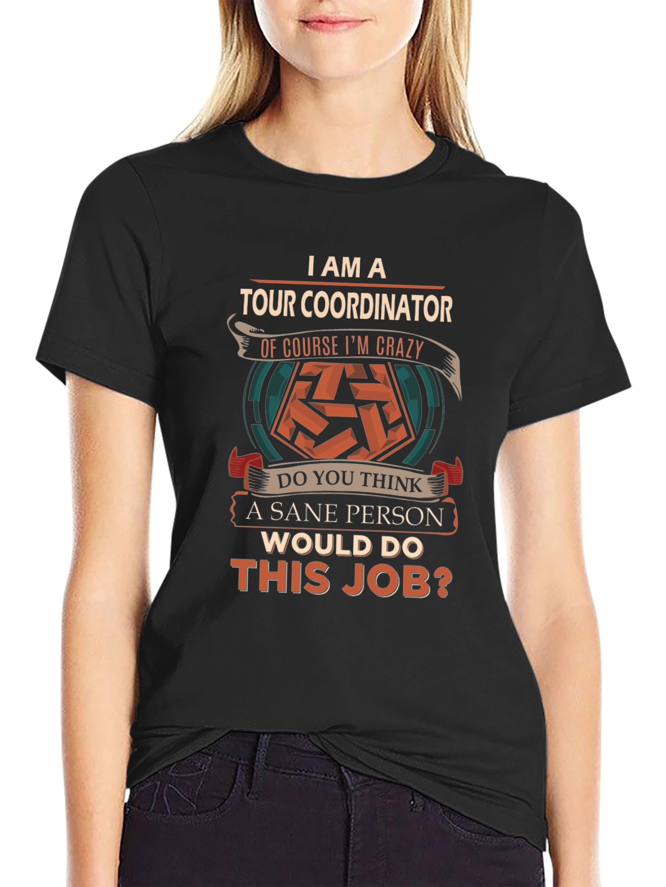 Black I AM A Tour Coordinator T-Shirt Crazy Sane Person Job view 2