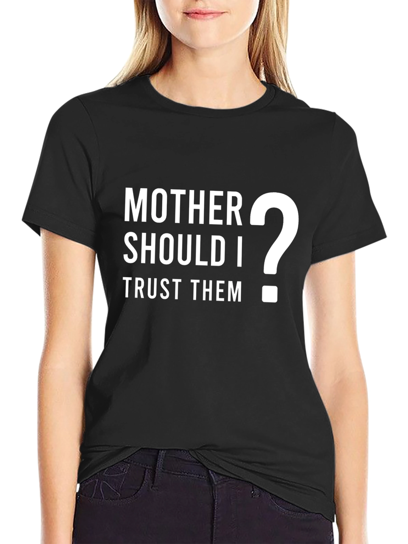 Black Mother Should I Trust Them? Graphic T-Shirt view 2