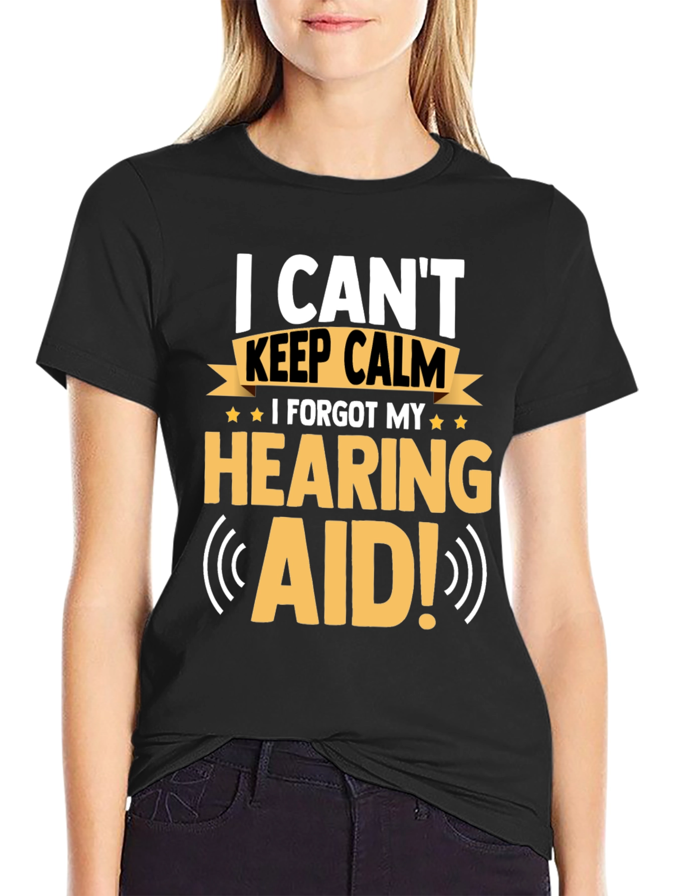 Funny Hearing Aid T-Shirt: I Can't Keep Calm - 2