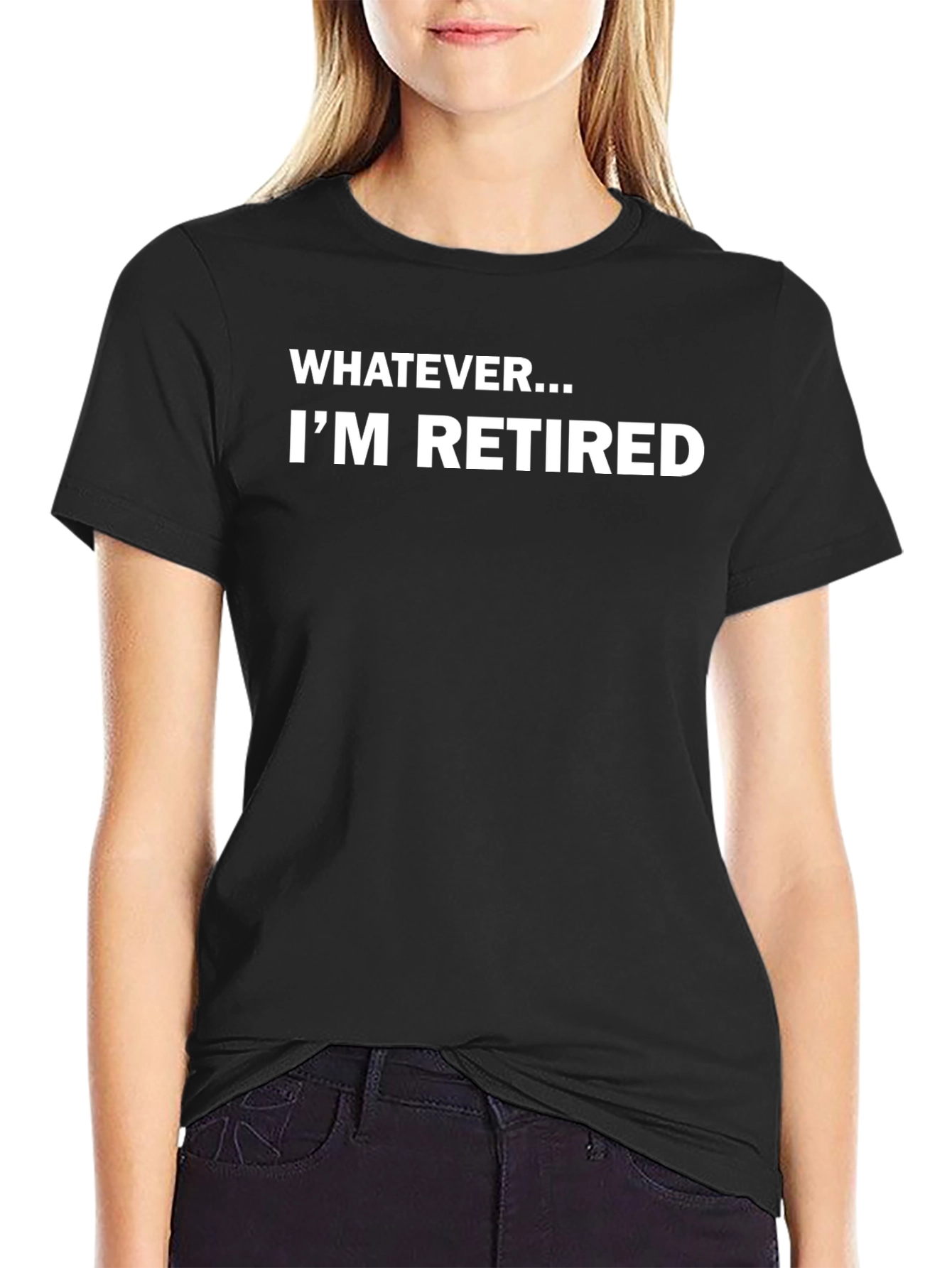 Black Funny Retired T-Shirt: Whatever I'm Retired view 2