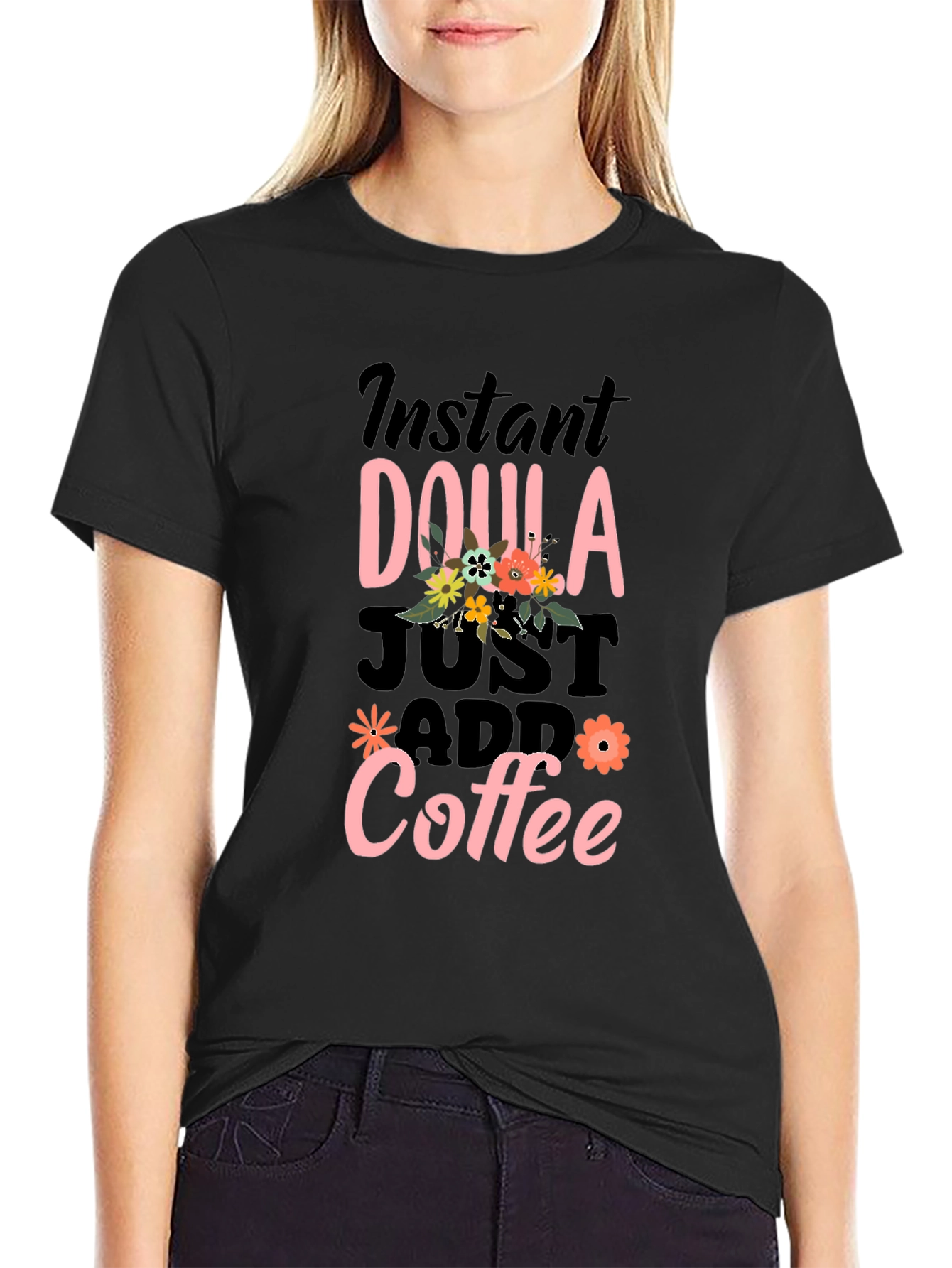 Black Instant Doula Just Add Coffee Funny T-Shirt view 2