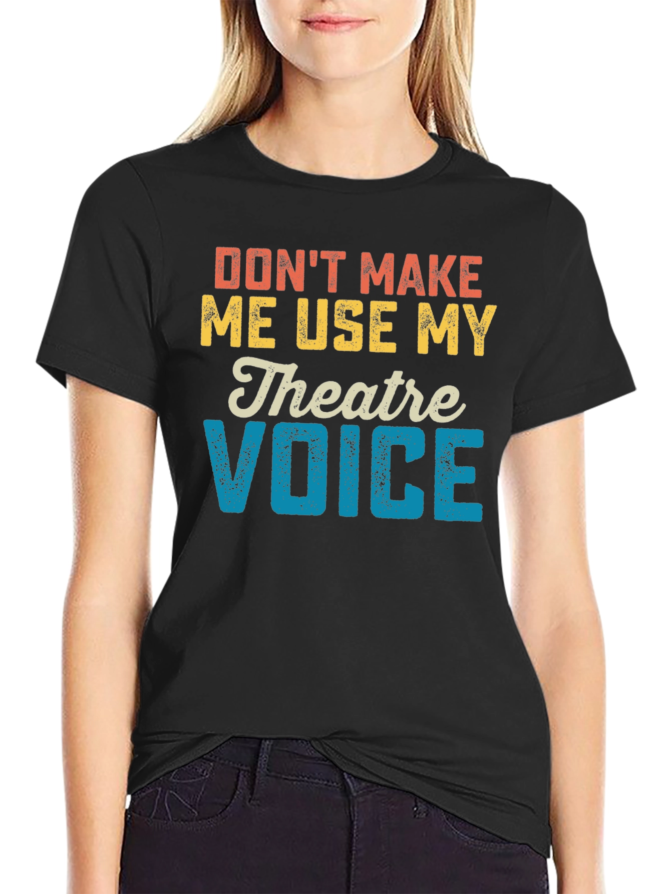 Black Don't Make Me Use My Theatre Voice T-Shirt view 2