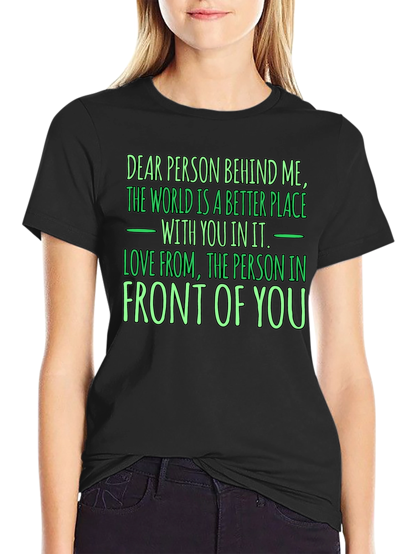 Black Inspirational Graphic T-Shirt: Dear Person Behind Me view 2
