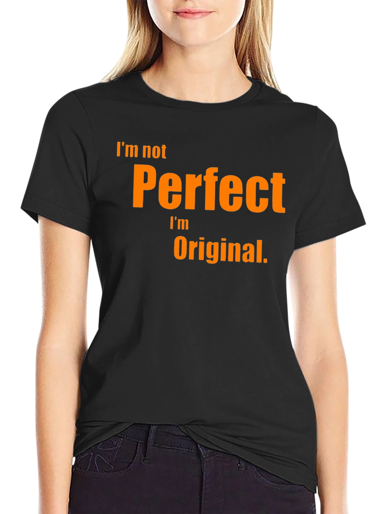 Black I'm Not Perfect, I'm Original T-Shirt view 2