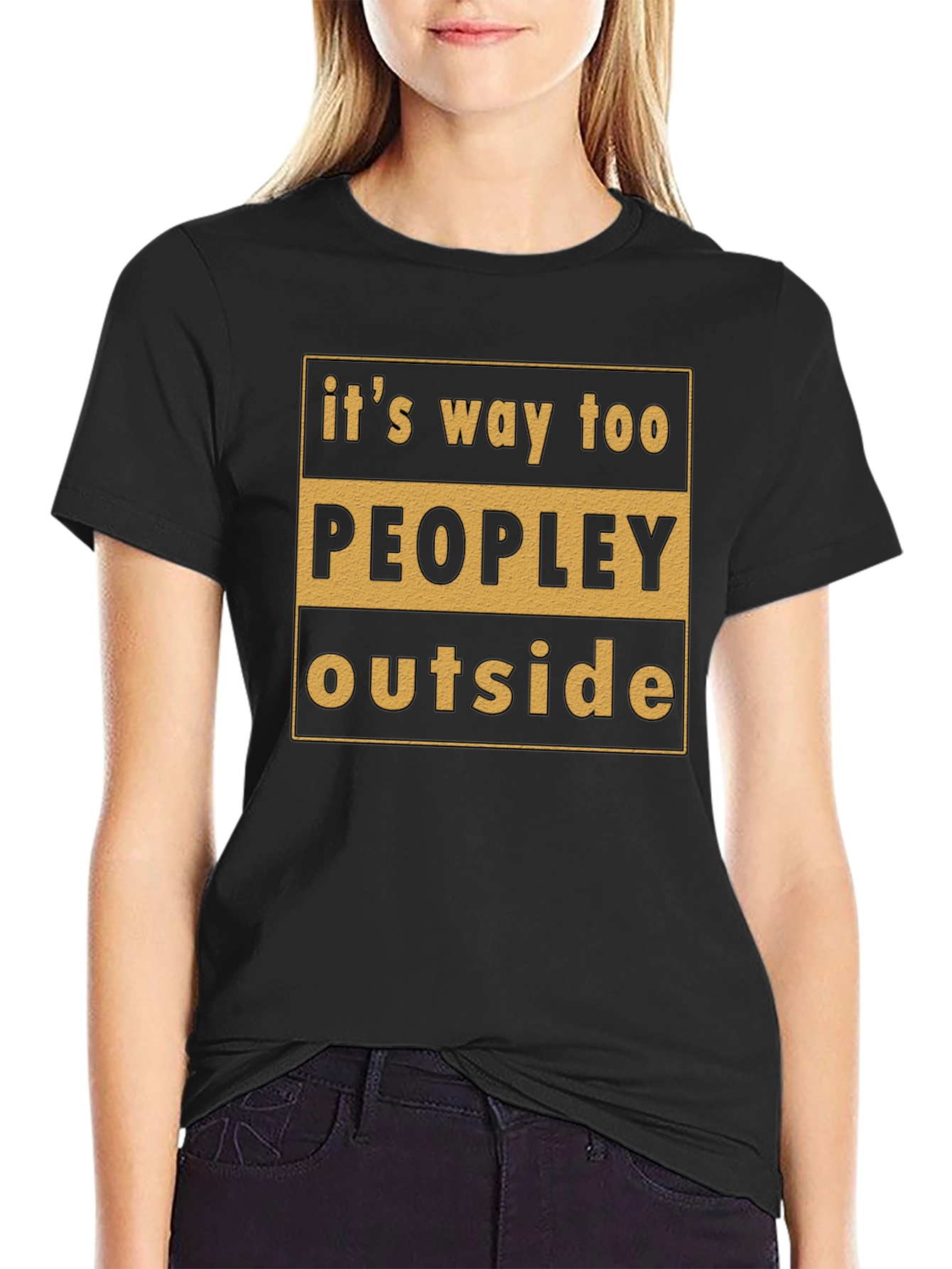 Black It's Way Too Peopley Outside T-Shirt view 2