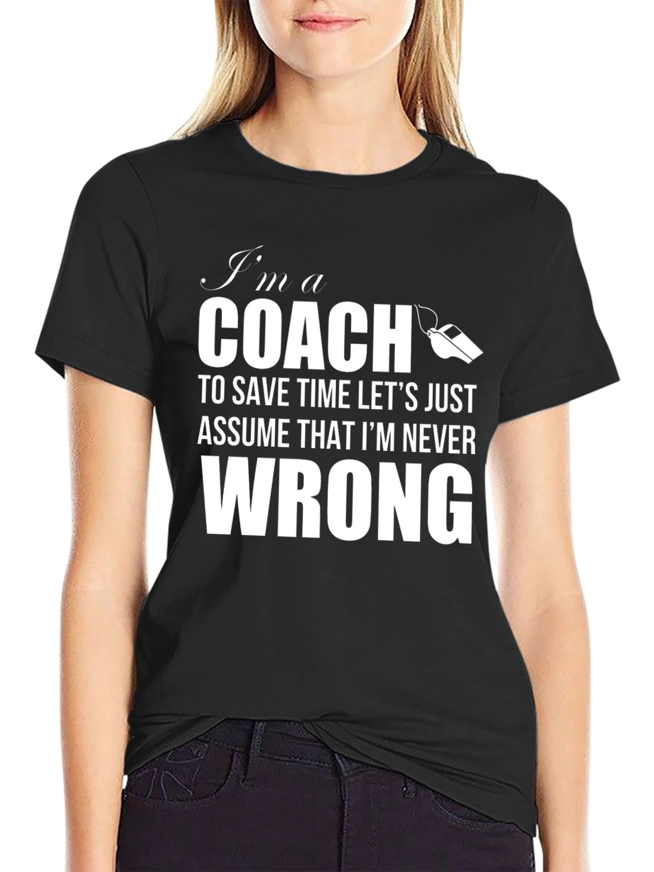 Black I'm A Coach T-Shirt - Never Wrong Funny Tee view 2