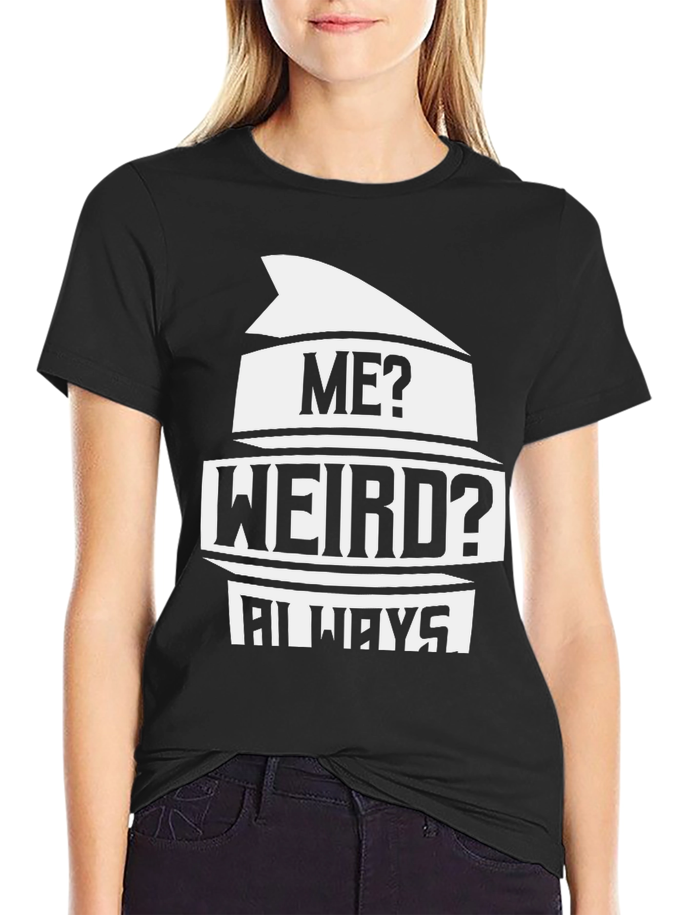 Black Me? Weird? Always T-Shirt - Black Novelty Tee view 2
