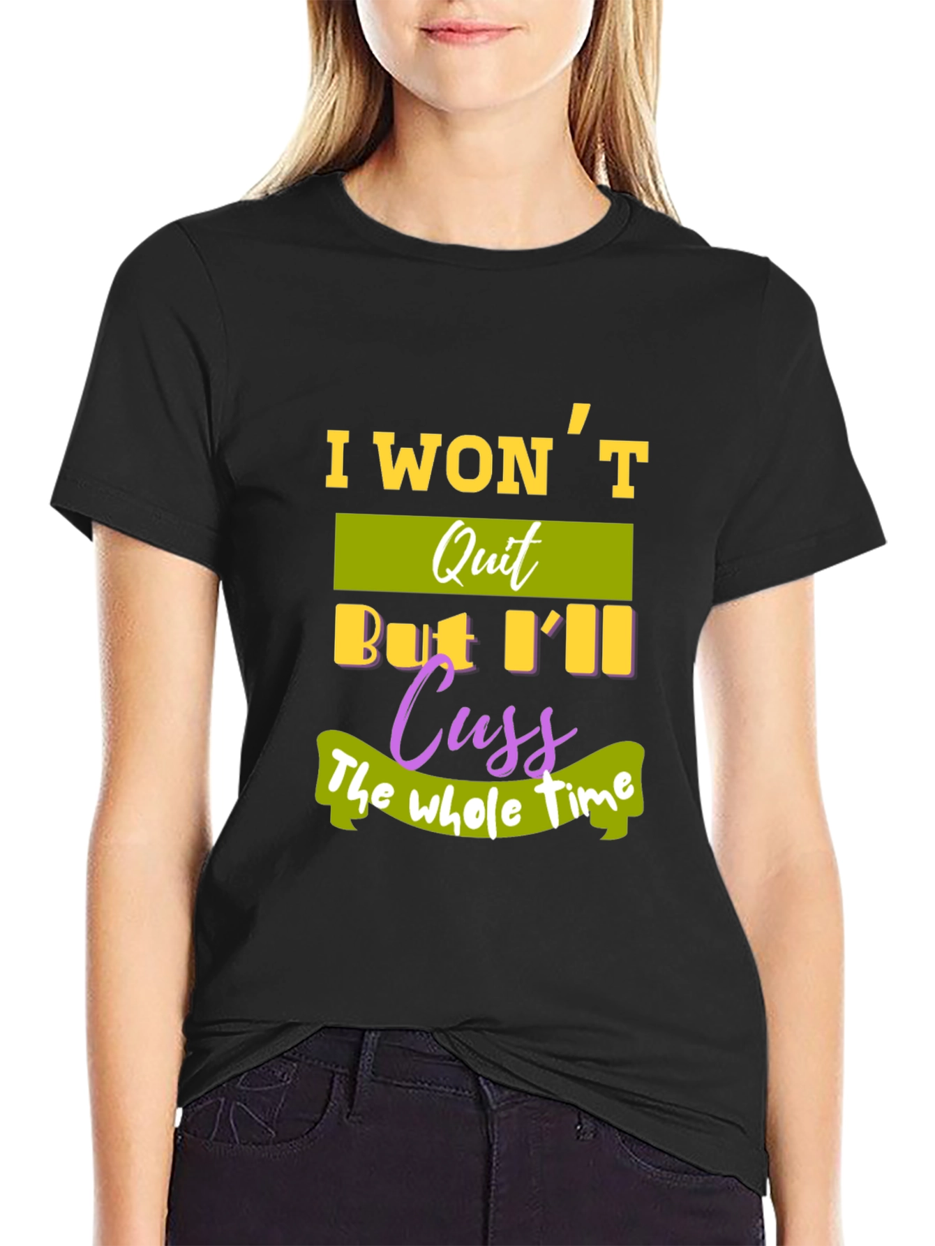 Black I Won't Quit T-Shirt - Funny Sarcastic Tee view 2