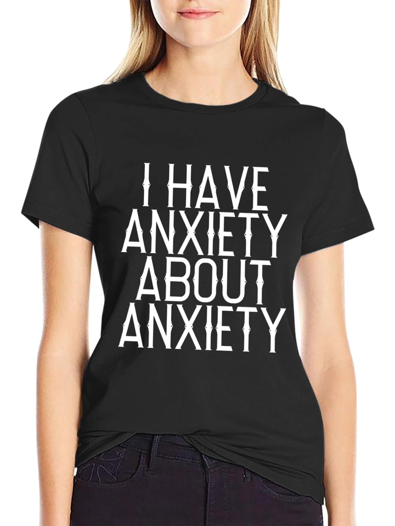 Black Anxiety Humor T-Shirt - I Have Anxiety About Anxiety Tee view 2